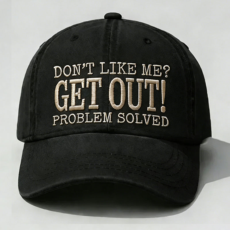 [Copy]Don't Like Me? Fuck Off Problem Solved Embroidery Cap