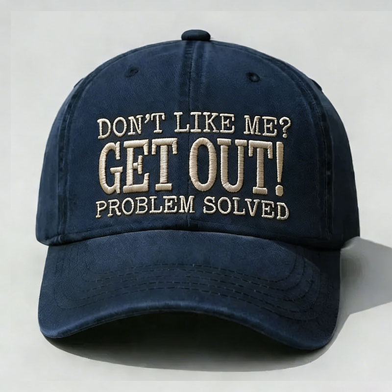 [Copy]Don't Like Me? Fuck Off Problem Solved Embroidery Cap