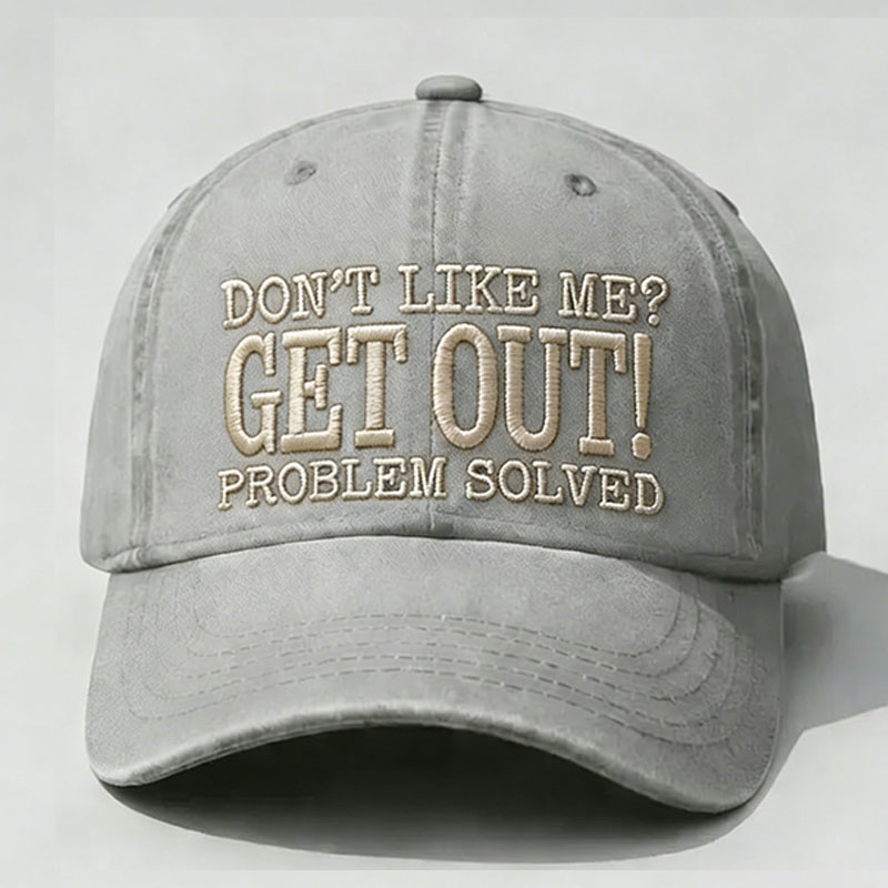 [Copy]Don't Like Me? Fuck Off Problem Solved Embroidery Cap