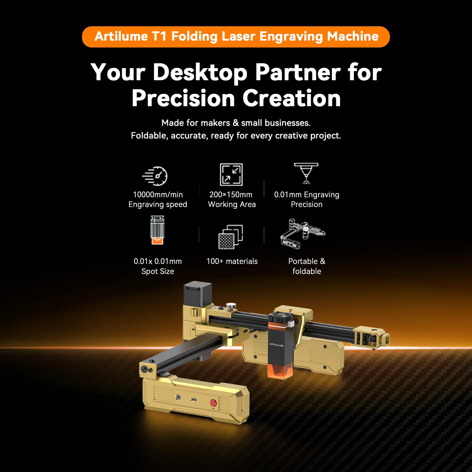 Artilume T1 Foldable Laser Engraver, No Assembly Required, Portable Use Anywhere, 10000mm/min Movement Speed, 0.01mm Accuracy, 200×150mm Working Area for Wood, Leather, Acrylic, and Coated Metal — Ideal for DIY & Small Businesses Artilume T1 Foldable Laser Engraver, No Assembly Required, Portable Use Anywhere, 10000mm/min Movement Speed, 0.01mm Accuracy, 200×150mm Working Area for Wood, Leather, Acrylic, and Coated Metal — Ideal for DIY & Small Businesses