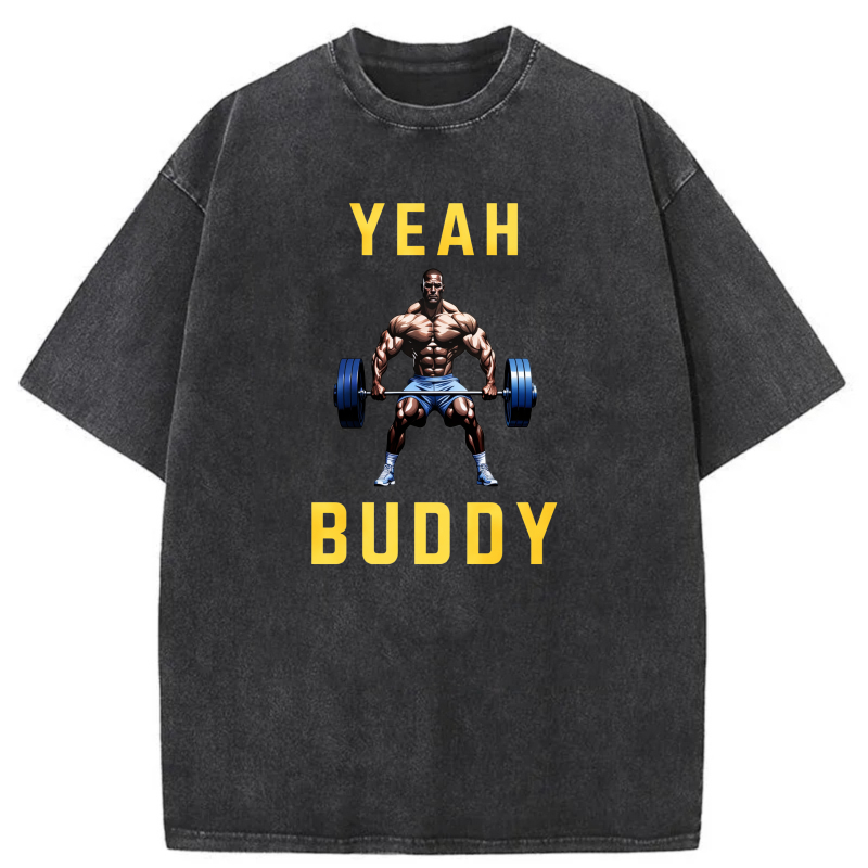 Clottya Unisex Washable T-shirt Yeah Buddy Weightlifter Graphic