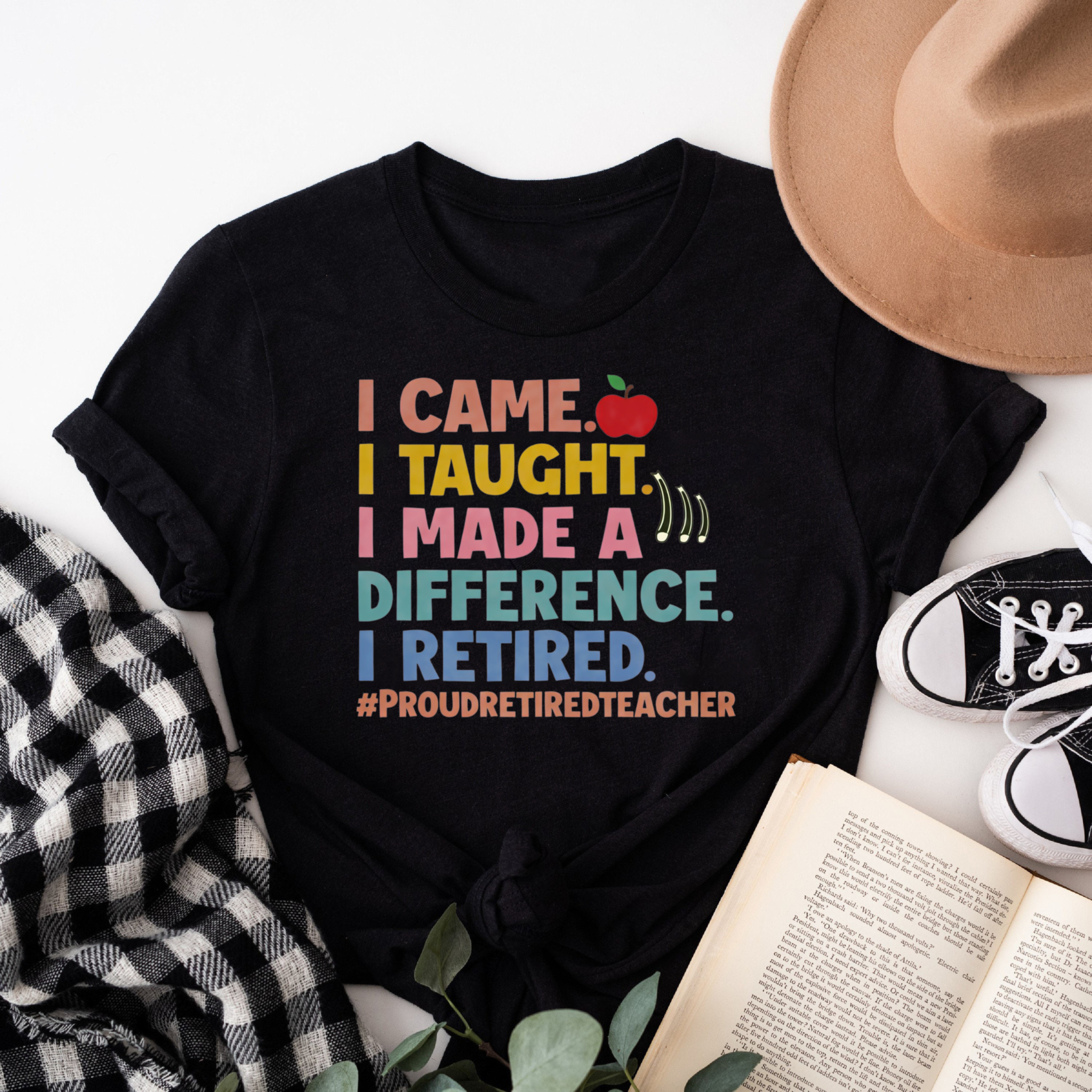 Clottya I Came I Taught I Made A Difference I Retired T-Shirt For Teachers Retirement Celebration Spring Summer