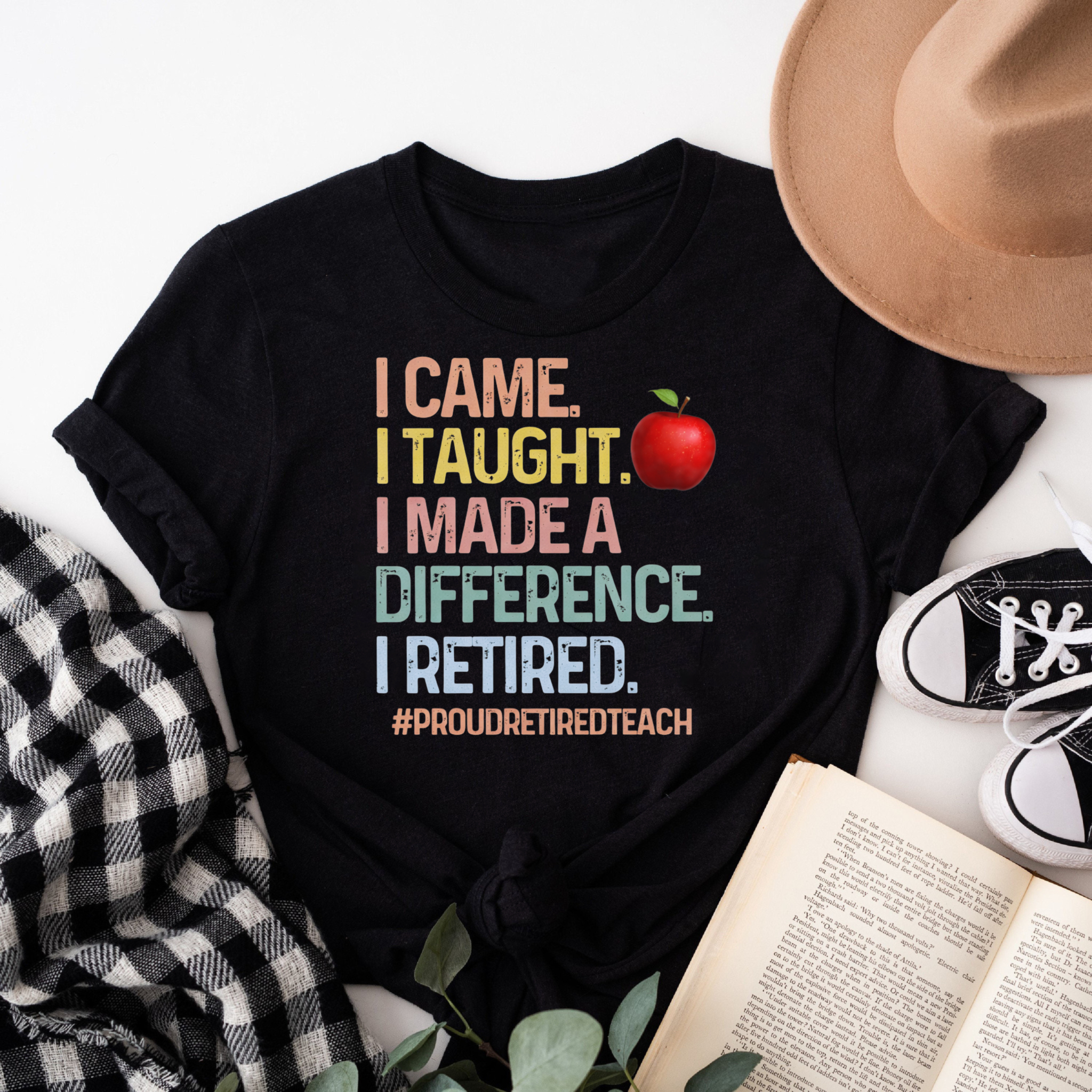 Clottya I Came I Taught I Made A Difference I Retired T-Shirt For Teachers Retirement Celebration Spring Summer