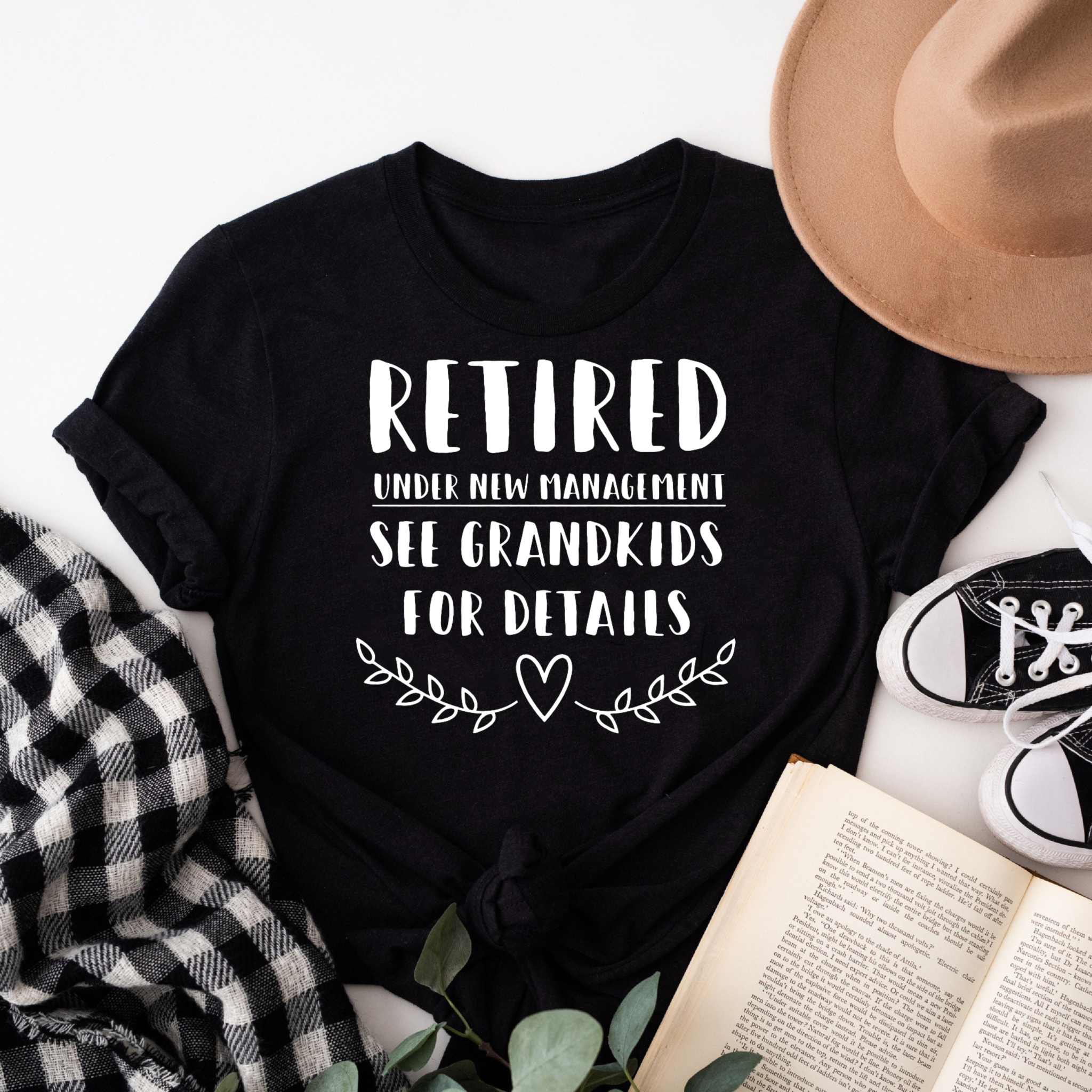 Clottya Retired Under New Management See Grandkids For Details T-shirt Casual Summer Wear