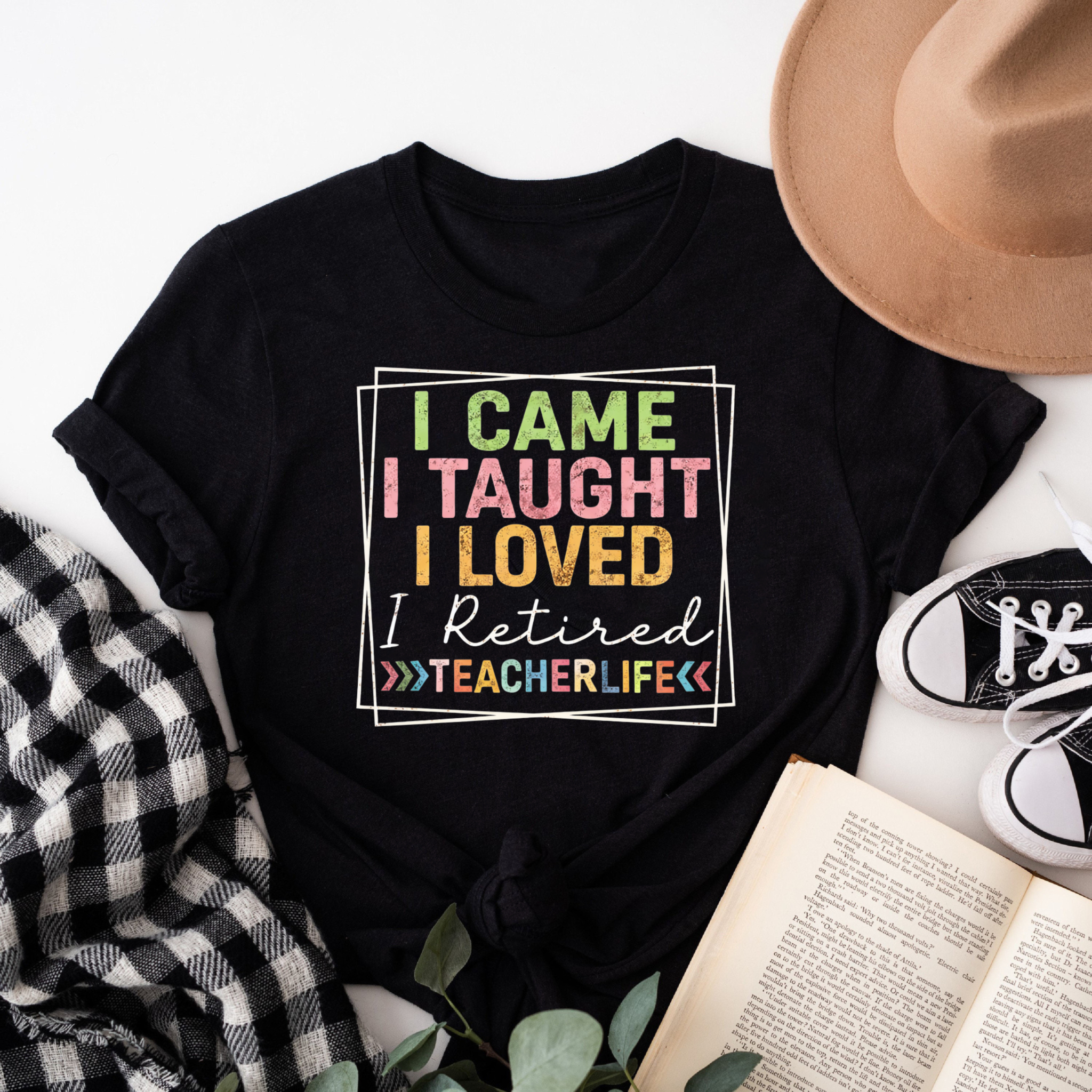 Clottya I Came I Taught I Loved I Retired Teacher Life T-shirt For Retirement Celebration Spring Summer
