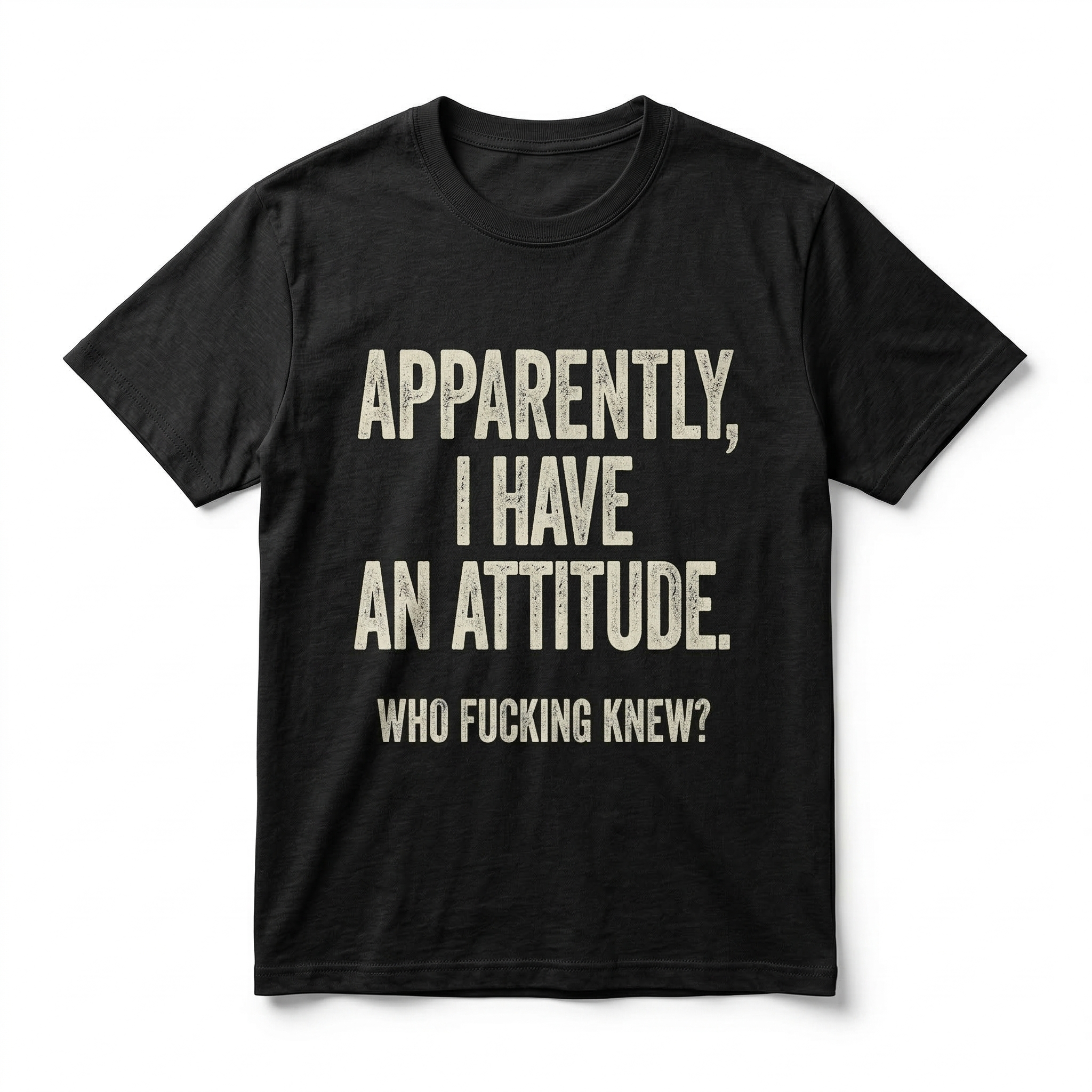 TEECURENT Apparently I Have An Attitude Who Fucking Knew Pure Cotton Short Sleeve T Shirt