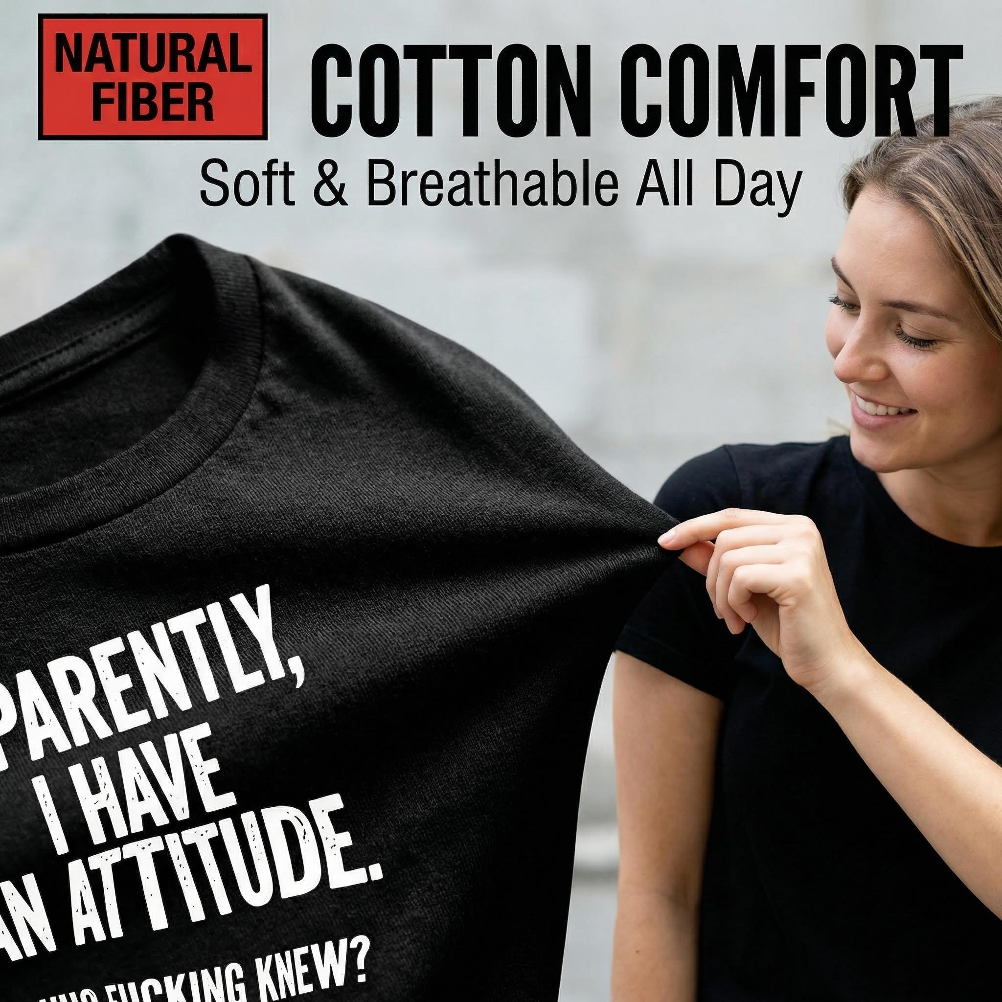 TEECURENT Apparently I Have An Attitude Who Fucking Knew Pure Cotton Short Sleeve T Shirt