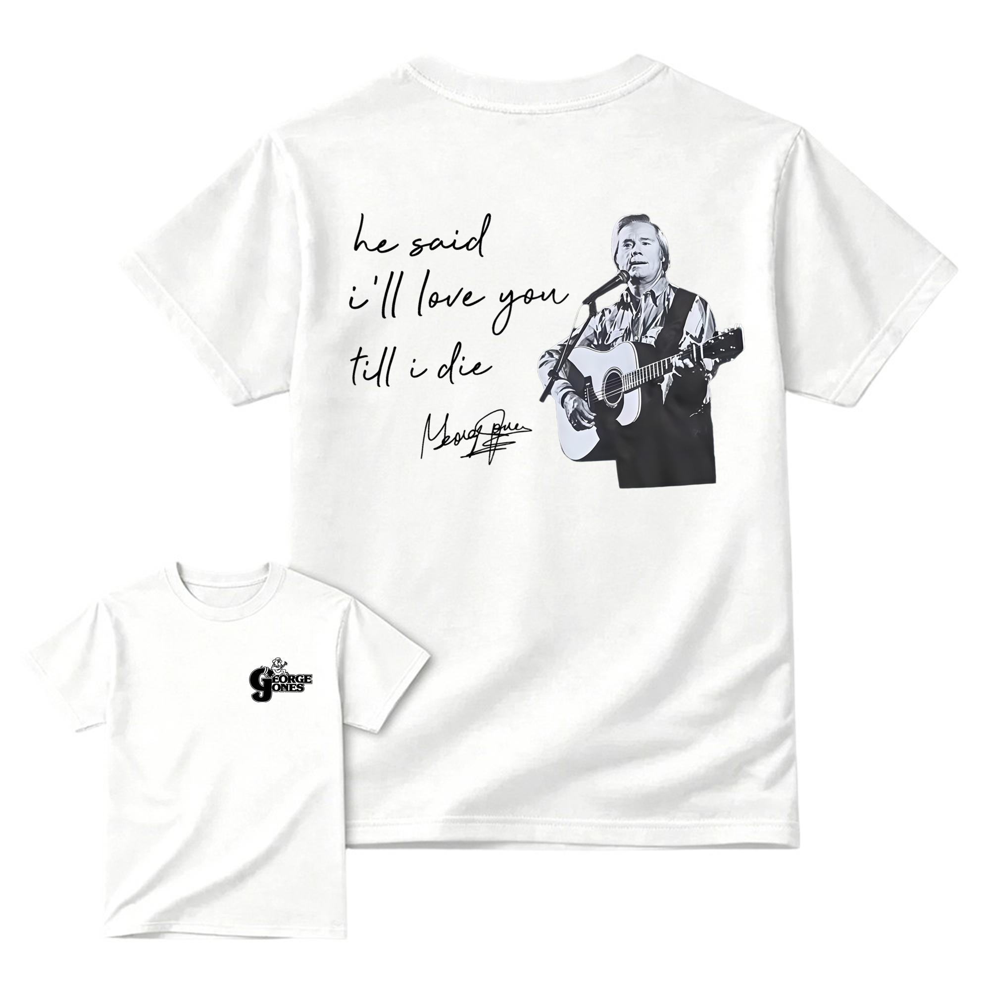 George Jones "He Said I'll Love You Till I Die" Country Music T-Shirt