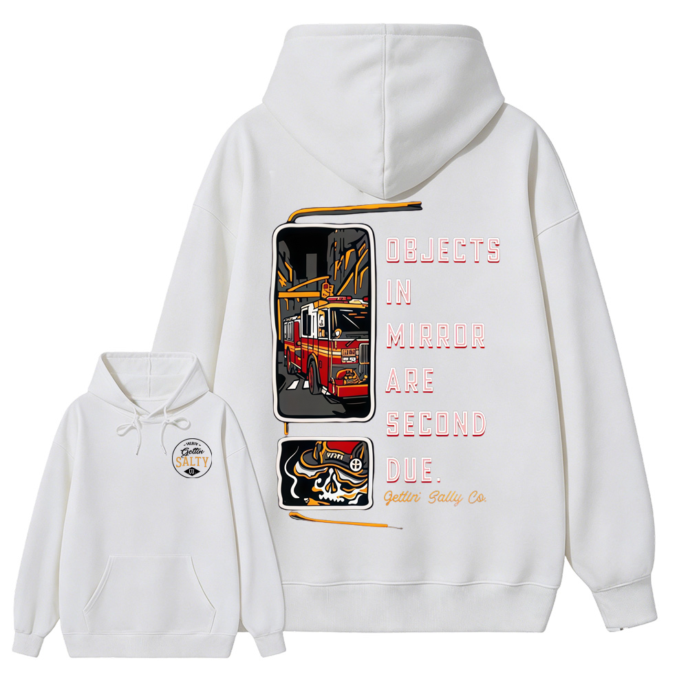 “Objects in Mirror Are Second Due” Fire Truck Graphic, Gift for Firefighters, Dad, Husband HOODIE