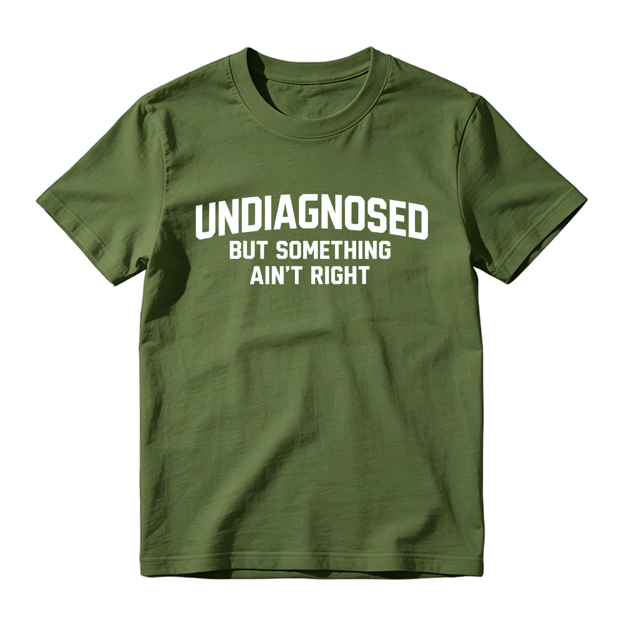 Undiagnosed But Something Ain't Right Funny Graphic T-Shirt