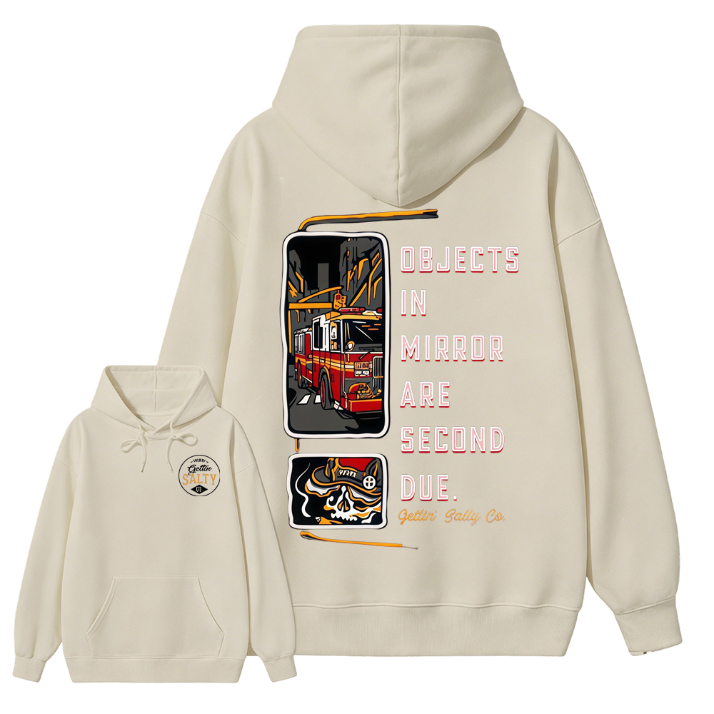 “Objects in Mirror Are Second Due” Fire Truck Graphic, Gift for Firefighters, Dad, Husband HOODIE