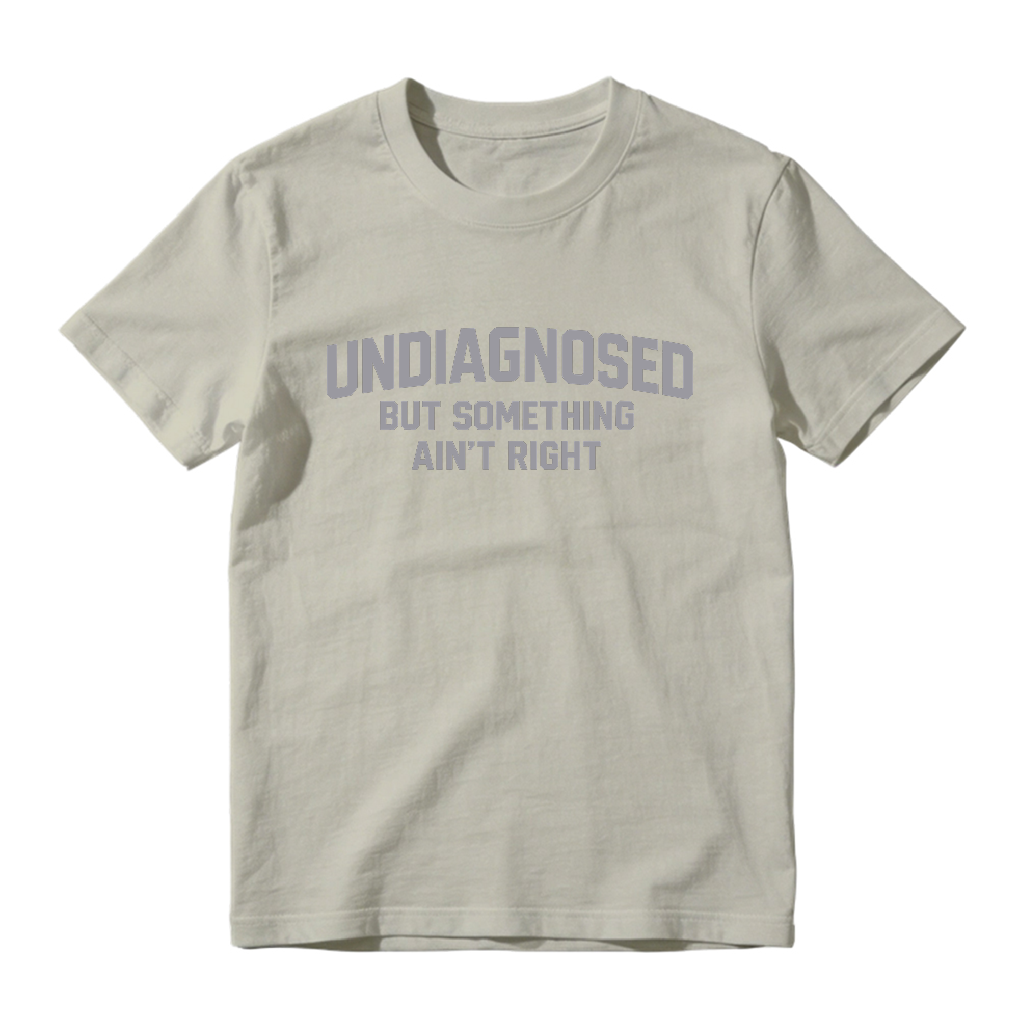 Undiagnosed But Something Aint Right T Shirt Made In Usa