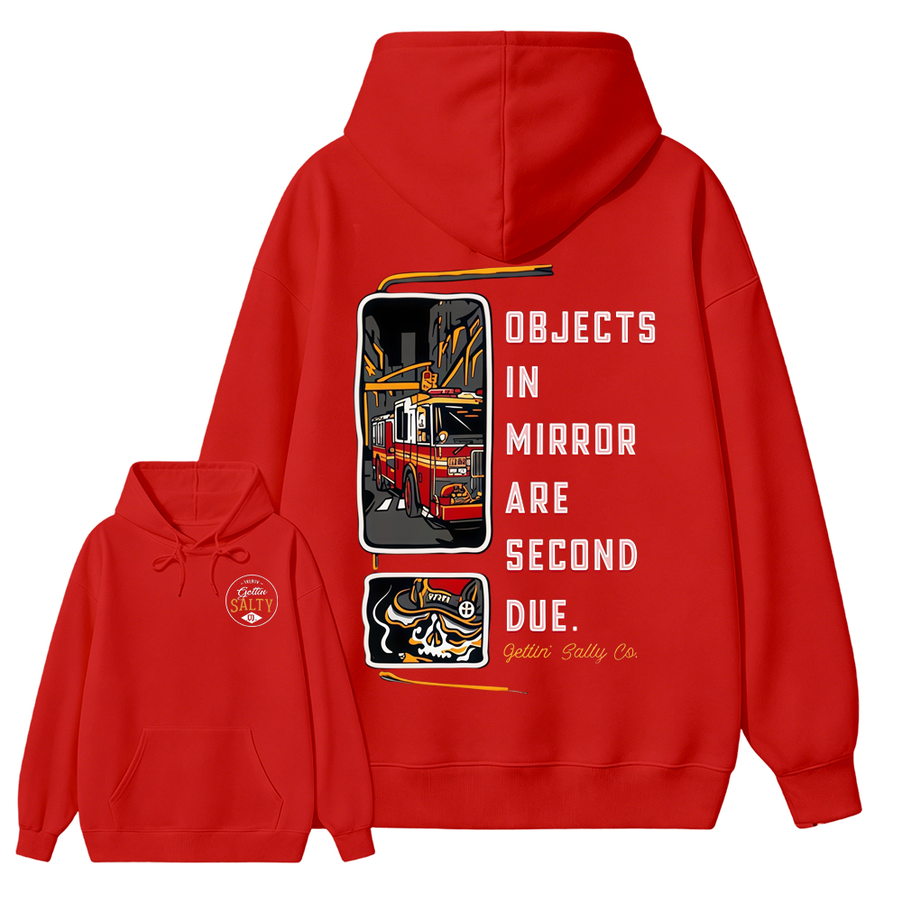 “Objects in Mirror Are Second Due” Fire Truck Graphic, Gift for Firefighters, Dad, Husband HOODIE