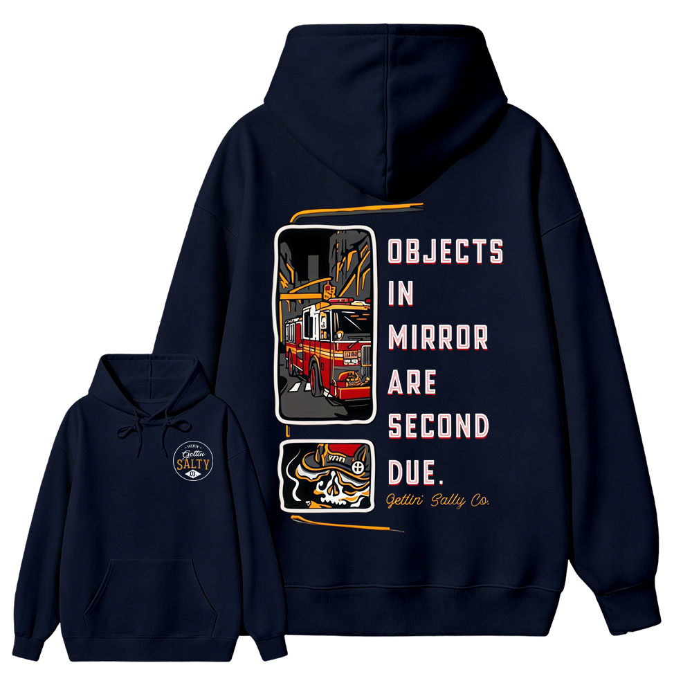 “Objects in Mirror Are Second Due” Fire Truck Graphic, Gift for Firefighters, Dad, Husband HOODIE