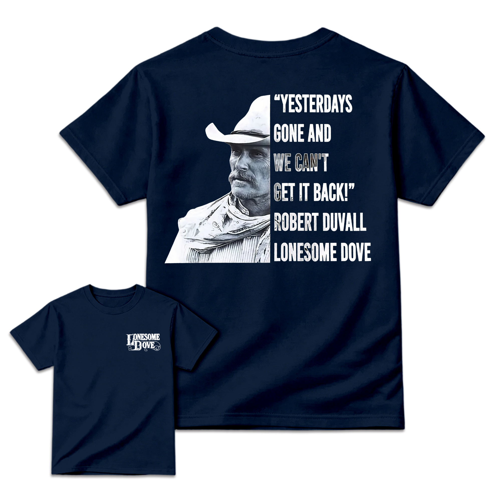 "Yesterdays Gone" Lonesome Dove Quote Movie T-shirt
