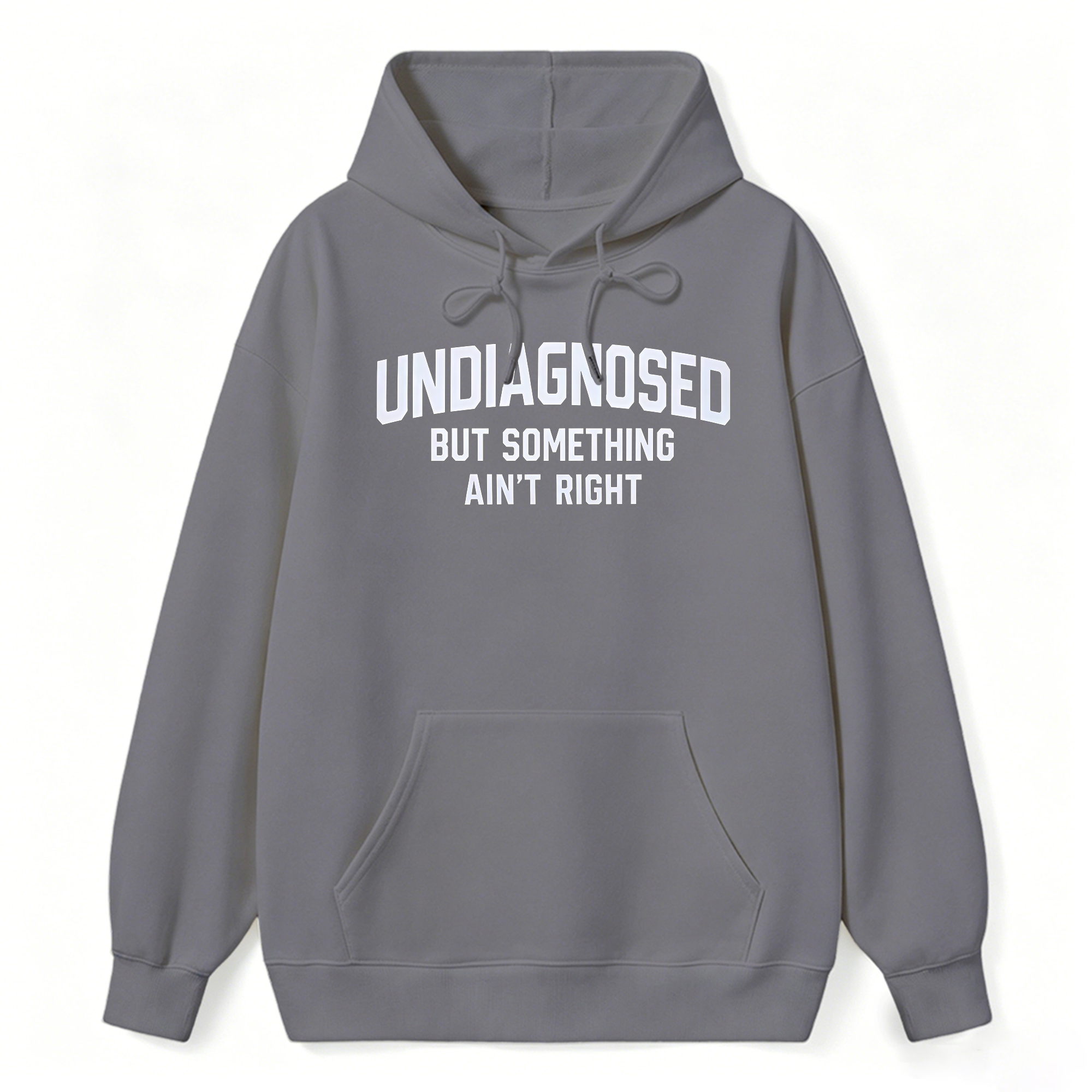 Undiagnosed But Something Aint Right Hoodie