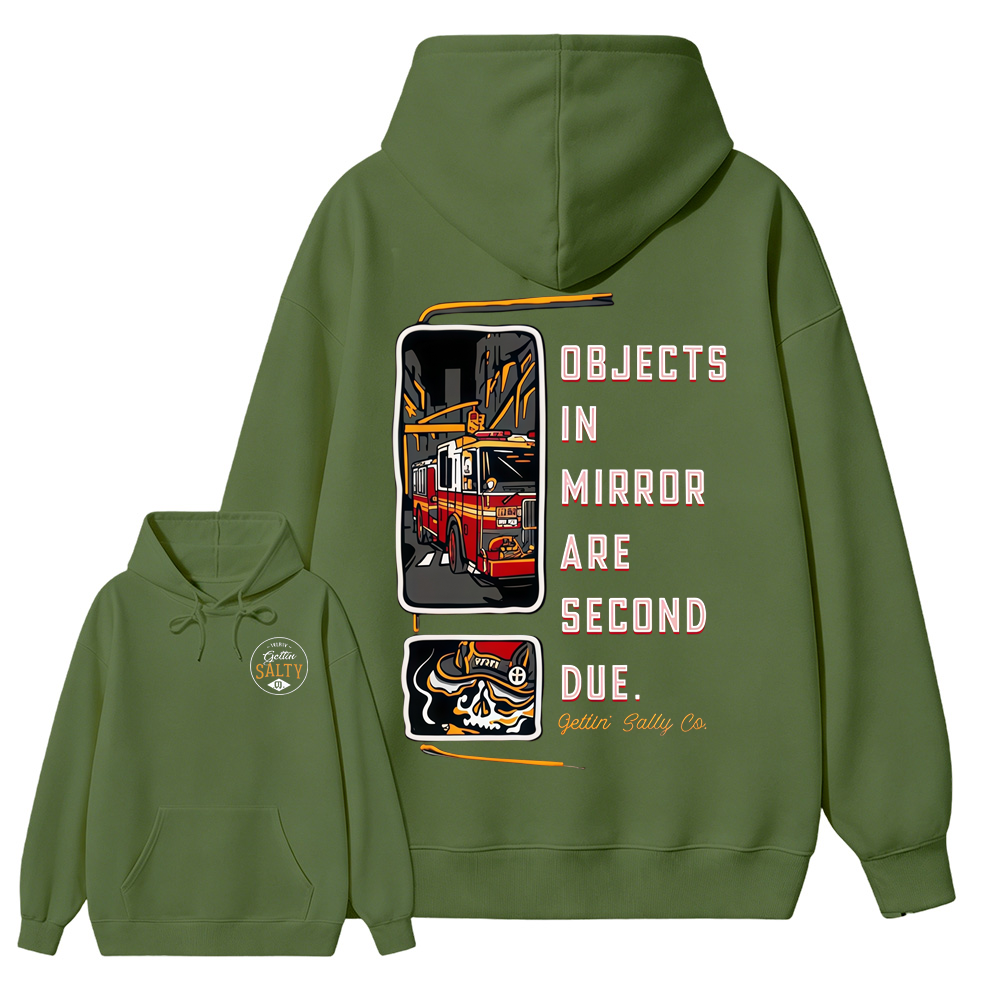 “Objects in Mirror Are Second Due” Fire Truck Graphic, Gift for Firefighters, Dad, Husband HOODIE
