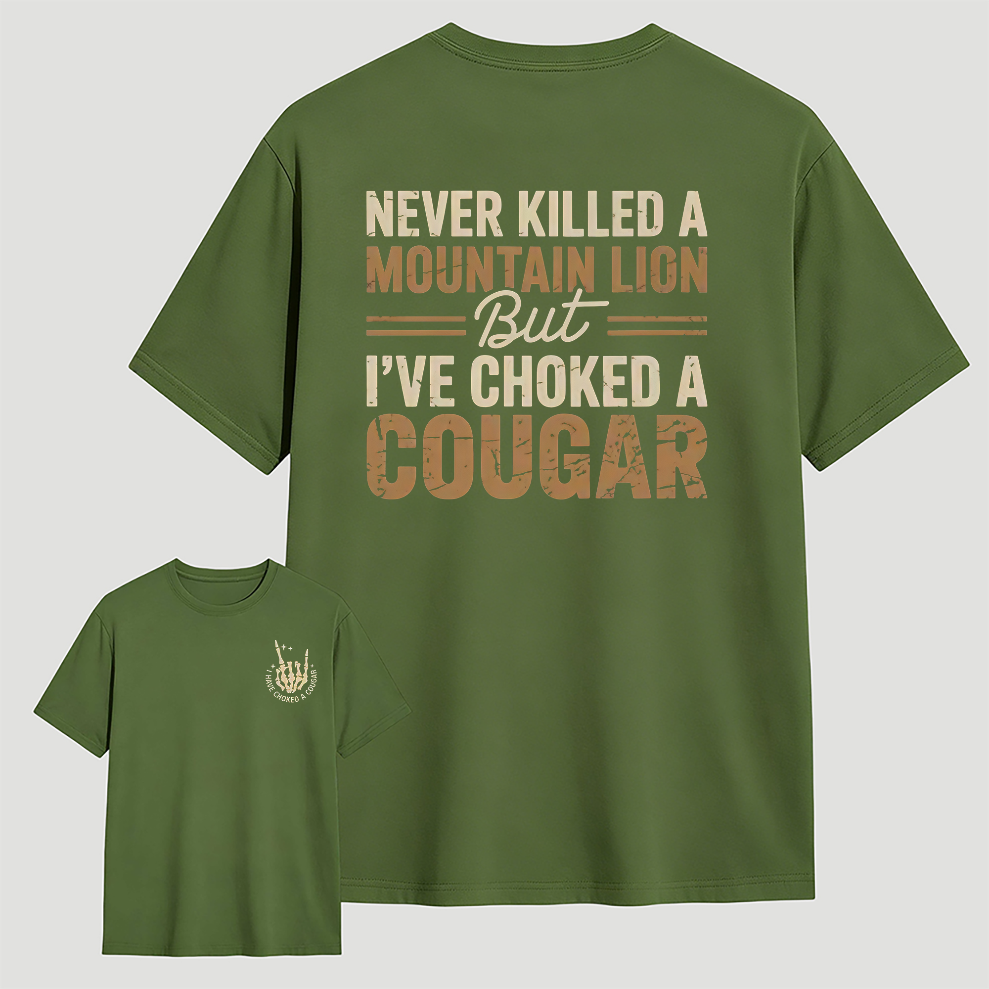 Never Killed a Mountain Lion But I have Choked a Cougar Funny Quote T-Shirt