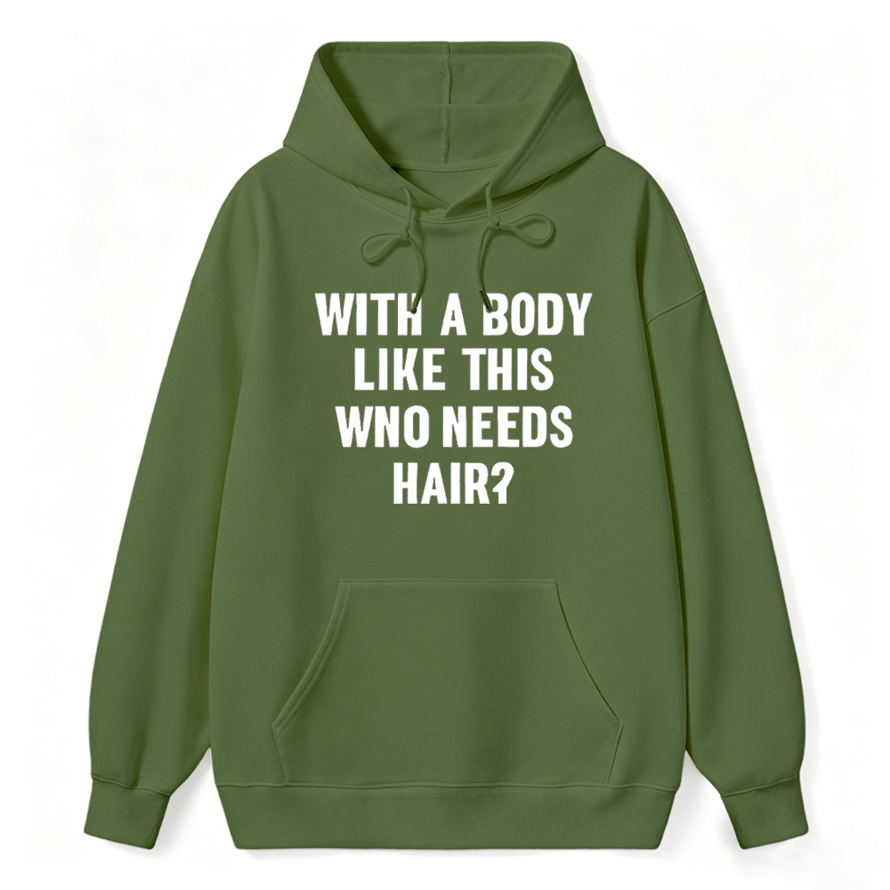 Mens With A Body Like This Who Needs Hair Hoodie Funny Balding Dad Bod Hoodie Mens Funny Hoodie Cool Vintage Fashion Hoodie Gift Classic Menswear