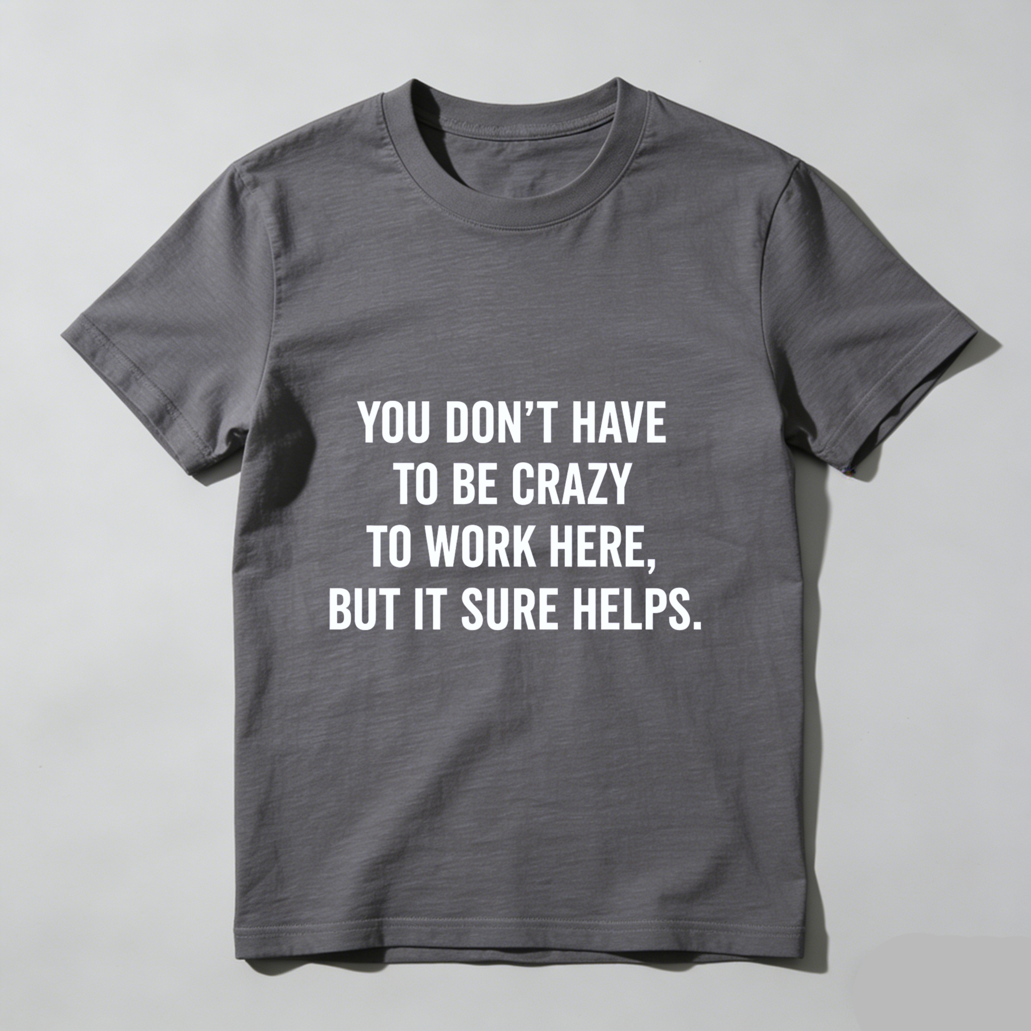 TEECURENT You Dont Have To Be Crazy To Work Here But It Sure Helps T Shirt WOMEN