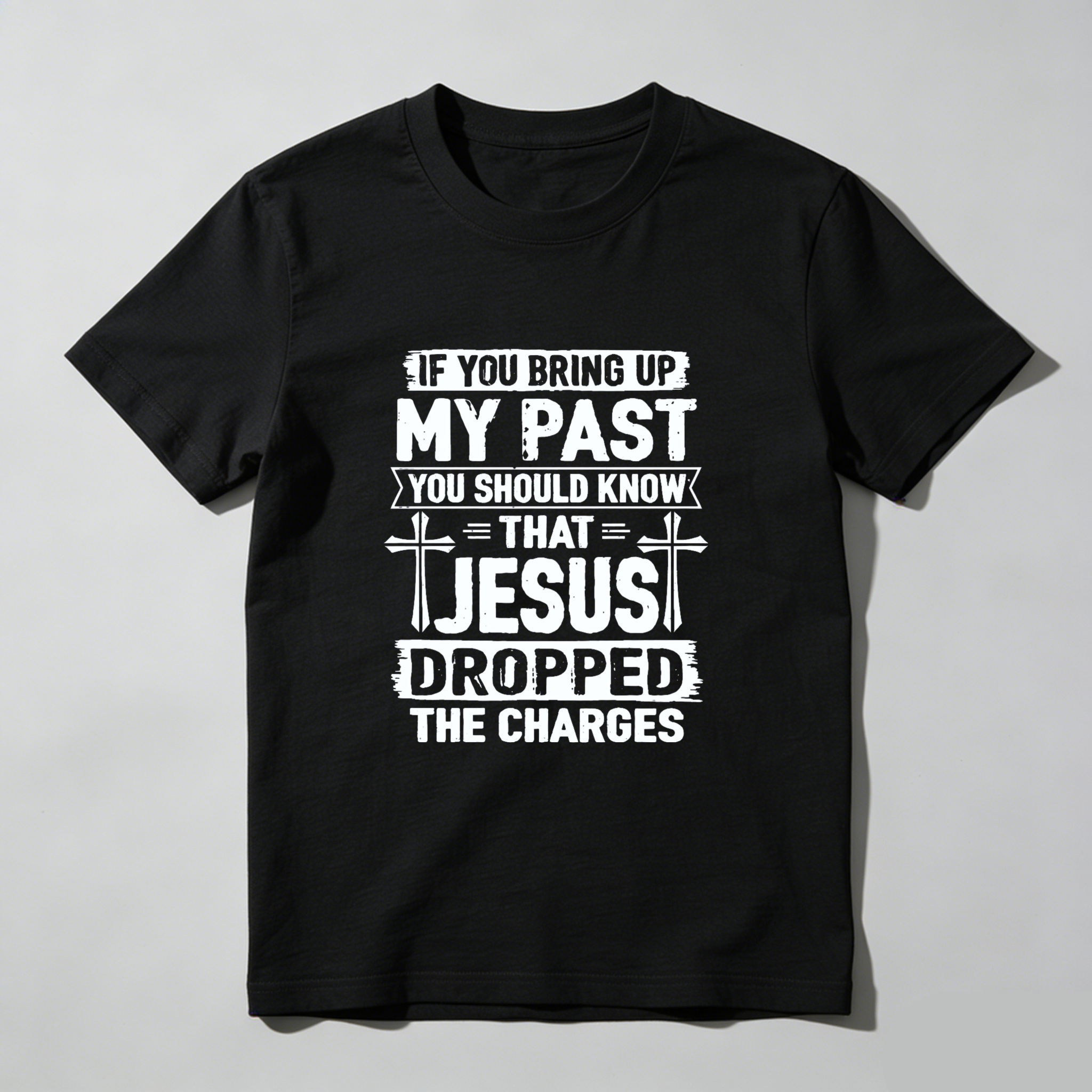TEECURENT If You Bring Up My Past You Should Know That Jesus Dropped The Charges Christian T-Shirt WOMEN