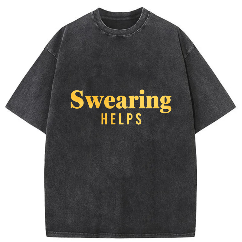 Swearing Helps tshirt 100% cotton