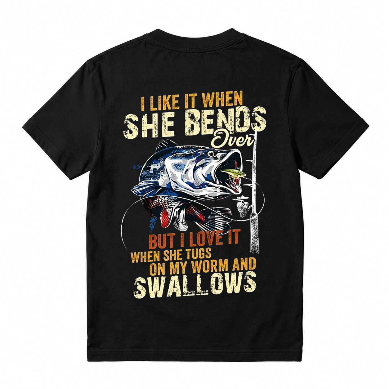 Funny Fishing Gifts, I Like When She Bends Over But I Love It When She Tugs On My Worm And Swallows T-Shirt, Lagermouth bass fishing for men