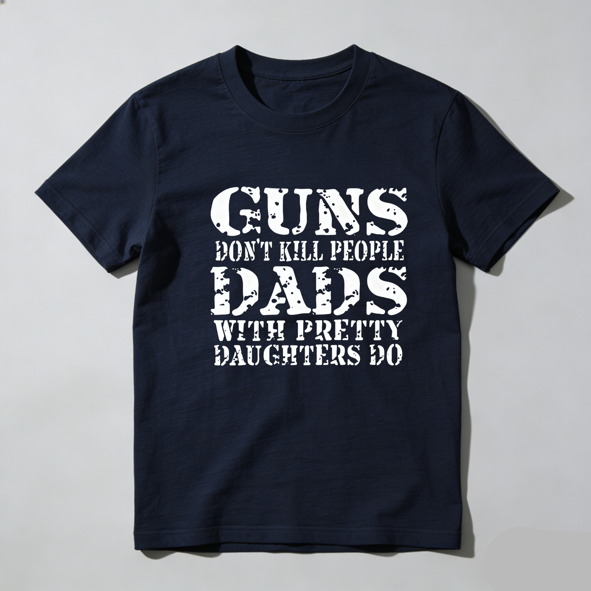 TEECURENT Guns Dont Kill People Dads With Pretty Daughters Do Pure Cotton Short Sleeve T Shirt-TeeCurent
