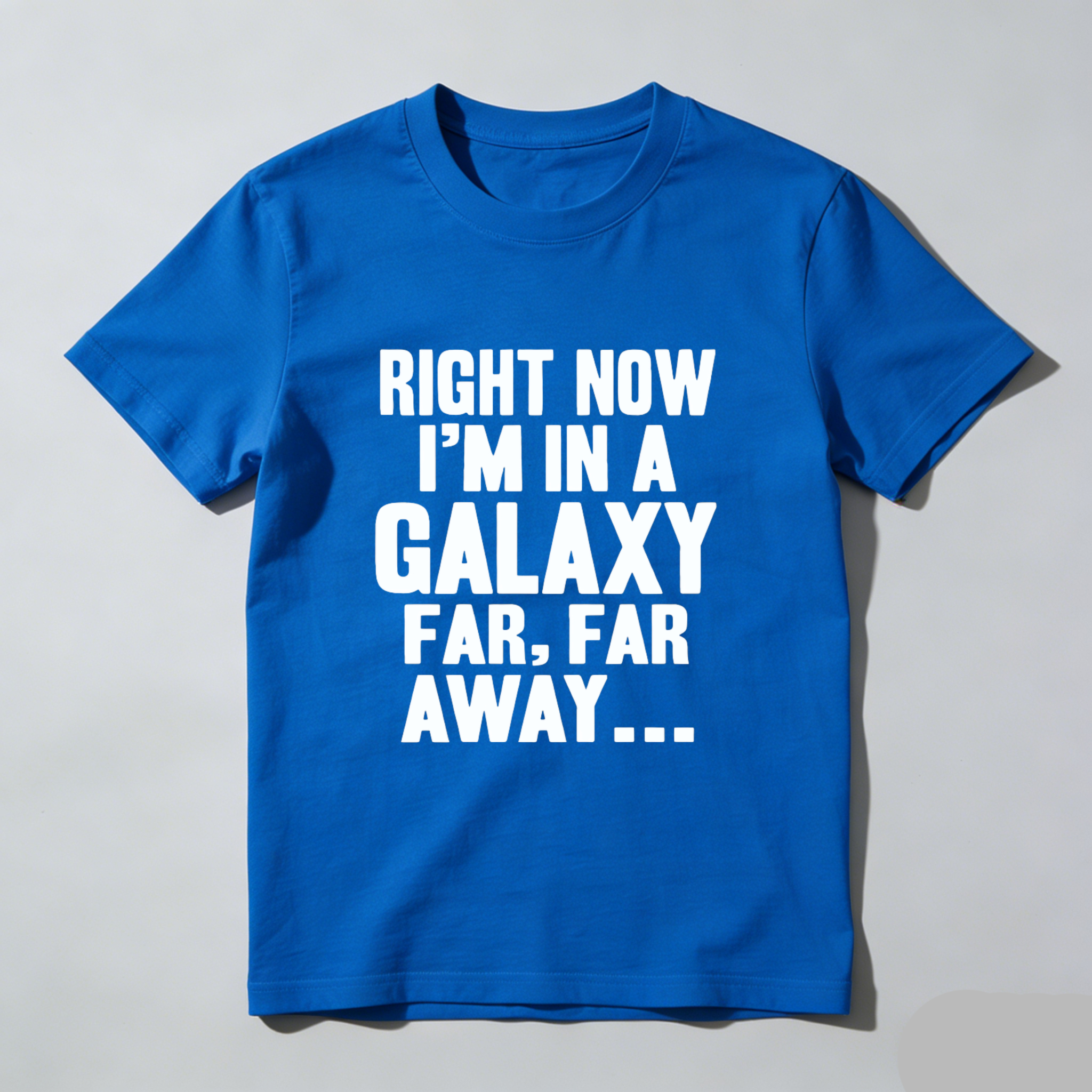 TEECURENT Right Now Im In A Galaxy Far Far Away T Shirt Star Wars Inspired Funny Quote Black Cotton Men Women Casual Top