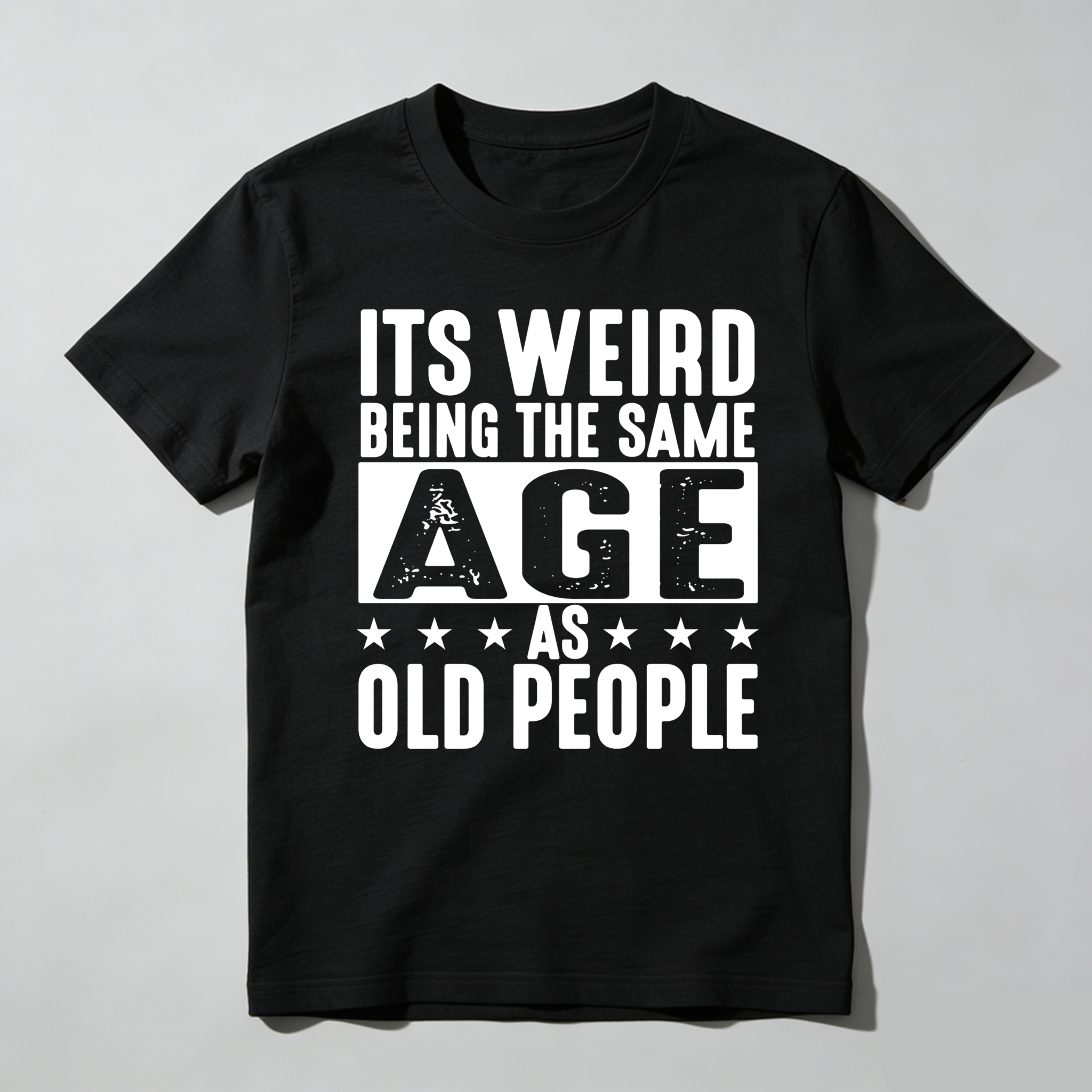 Its Weird Being The Same Age As Old People Unisex Classic T-shirt
