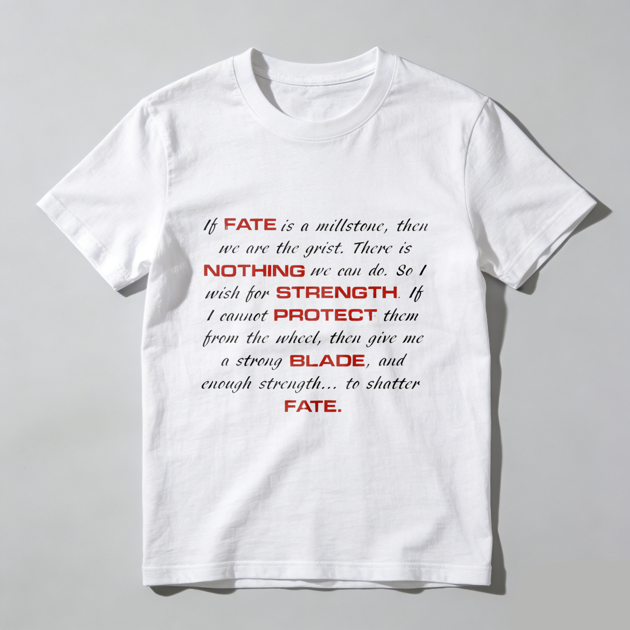 TEECURENT If Fate Is A Millstone Then We Are The Grist T Shirt With Inspirational Quote About Strength And Protection