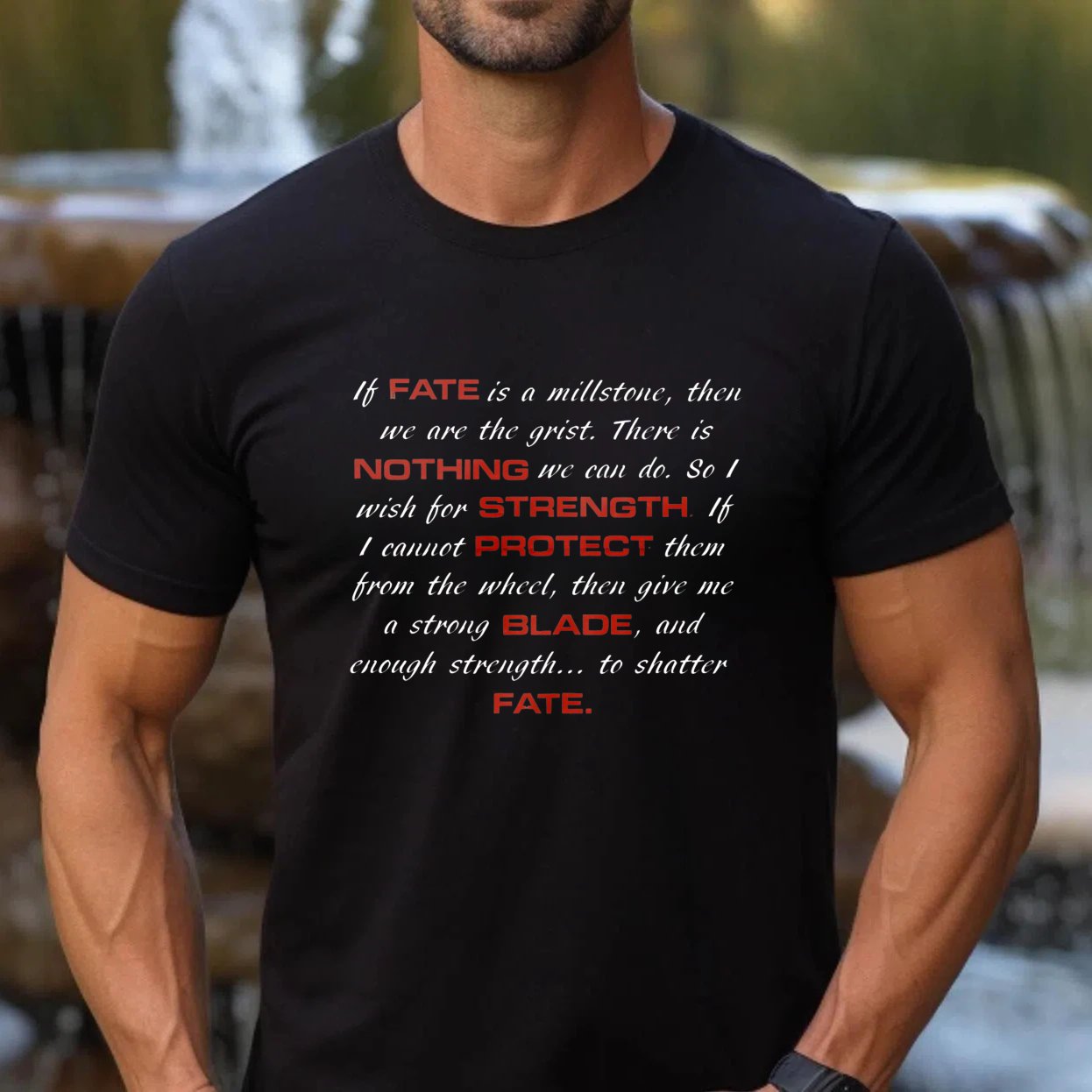 TEECURENT If Fate Is A Millstone Then We Are The Grist T Shirt With Inspirational Quote About Strength And Protection