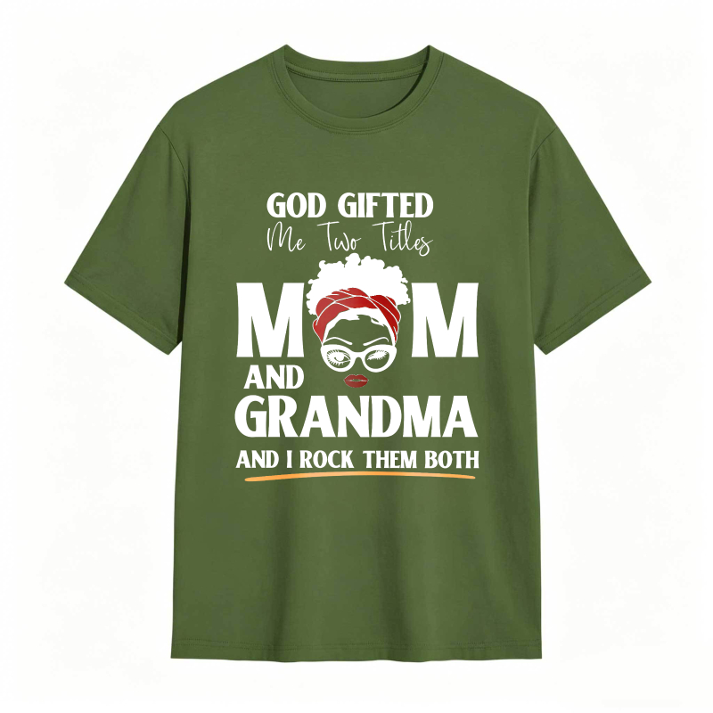 God Gifted Me Two Titles Mom And Grandma And I Rock Them Both Unisex Classic T-shirt