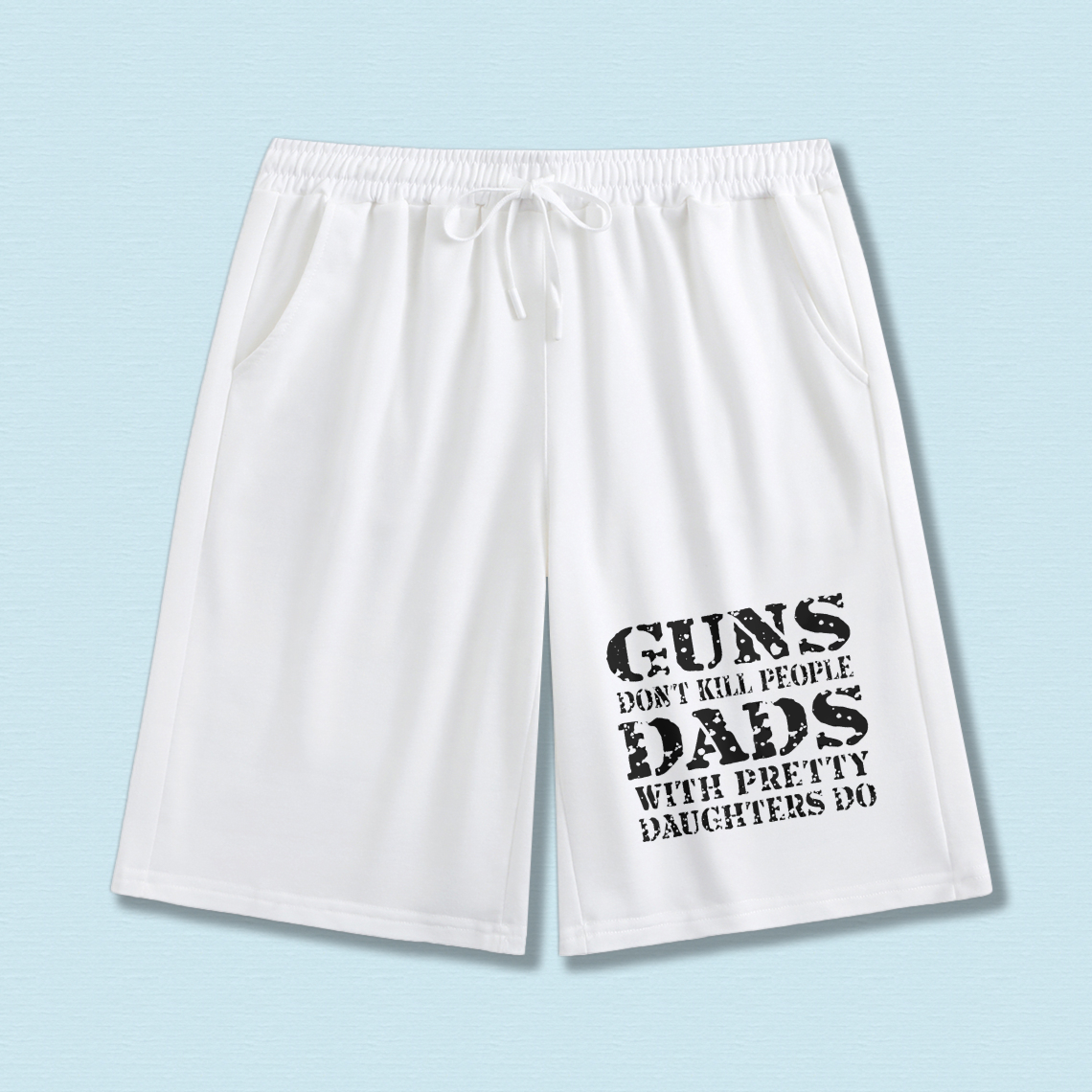 TEECURENT Guns Dont Kill People Dads With Pretty Daughters Do Shorts Men Women Casual Sweat Shorts Drawstring Sport Shorts Summer Wear