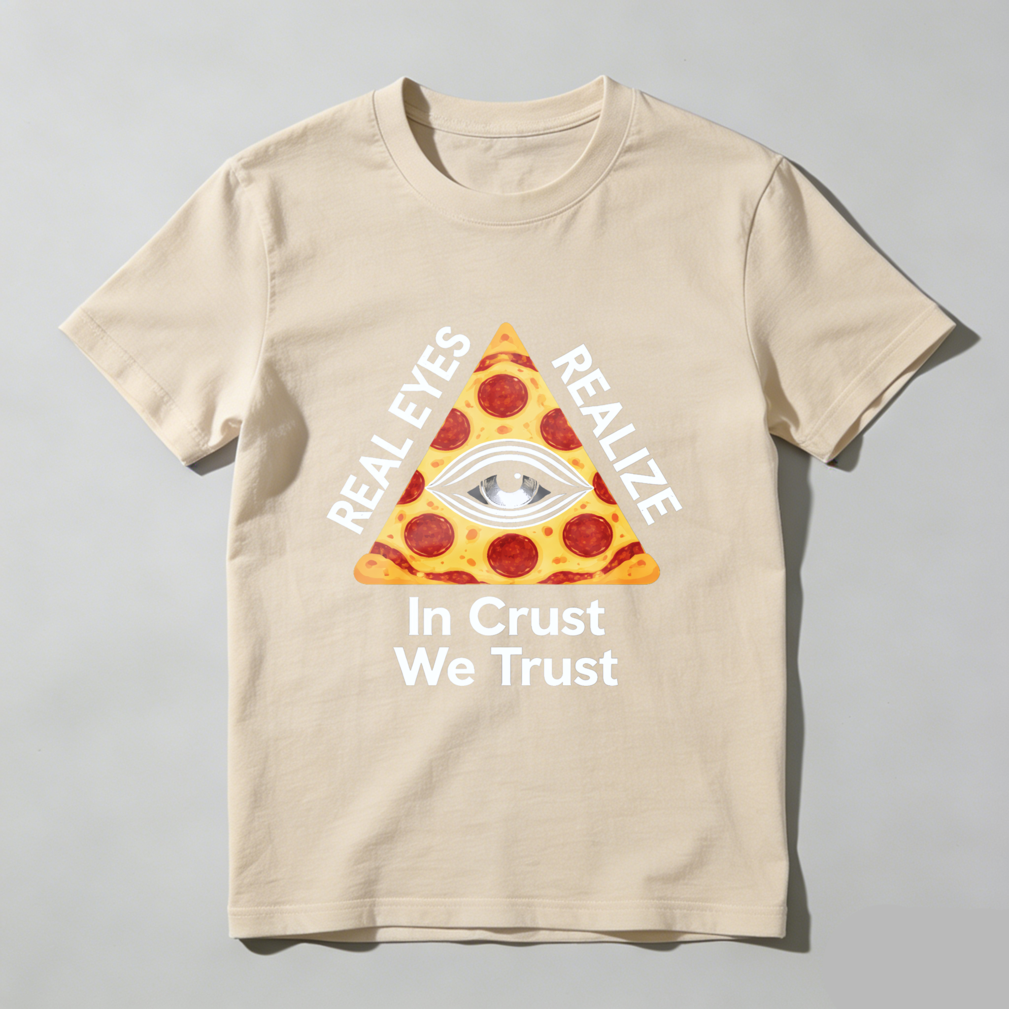 TEECURENT  Real Eyes Realize In Crust We Trust Pizza Eye Pyramid TEECURENT