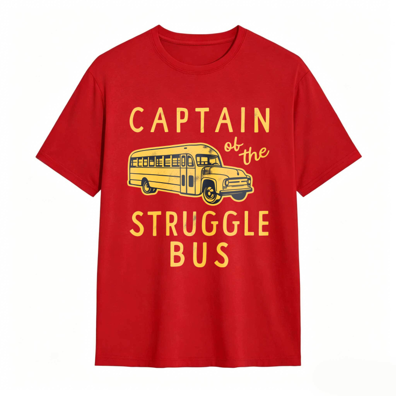 Captain of The Struggle Bus Funny Sarcastic School Bus Graphic Novelty Tee