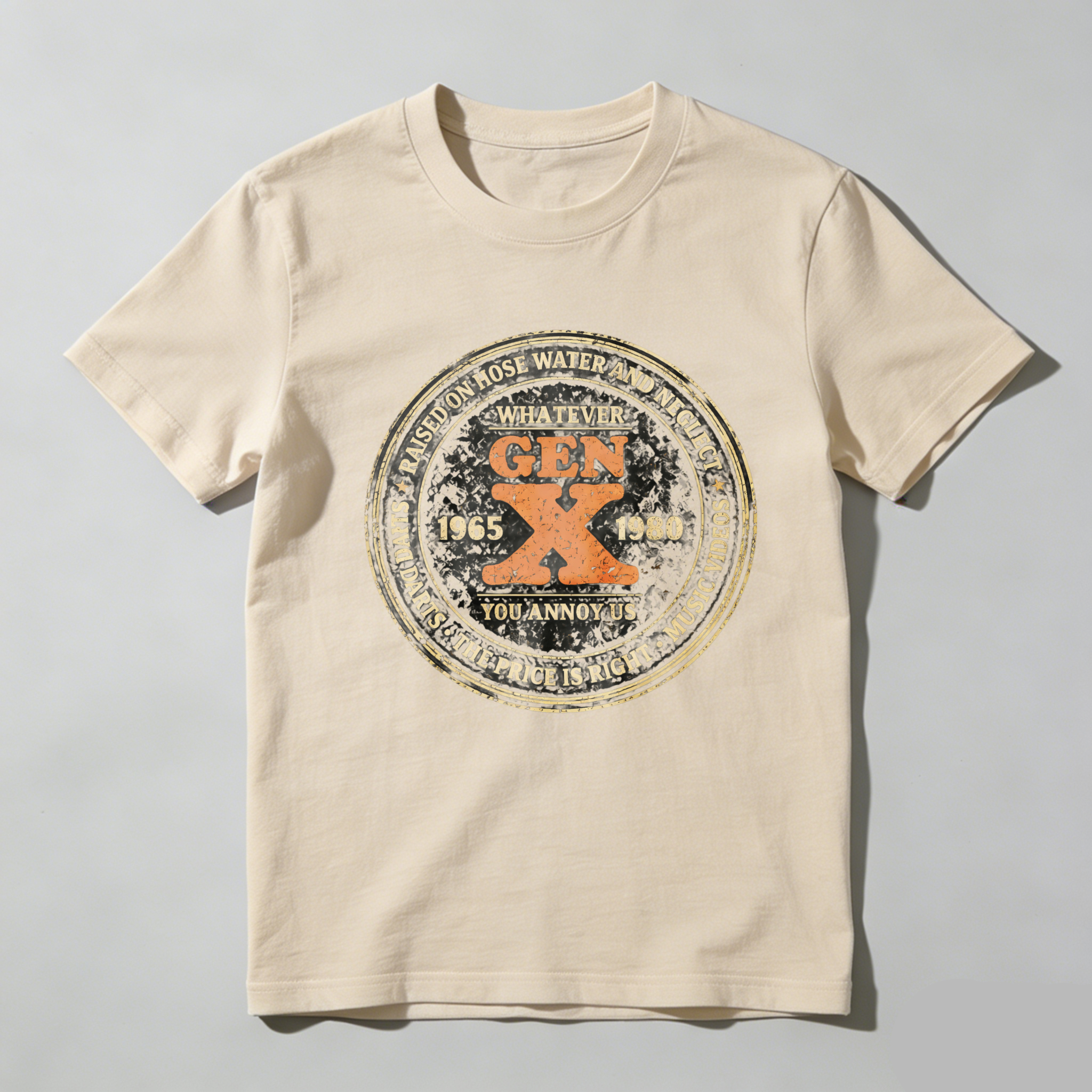 TEECURENTGen X T Shirt 1965 1980 Generation X Tee Whatever You Annoy Us Music Videos The Price Is Right Based On Hose Water And Neglect Darts-TeeCurent