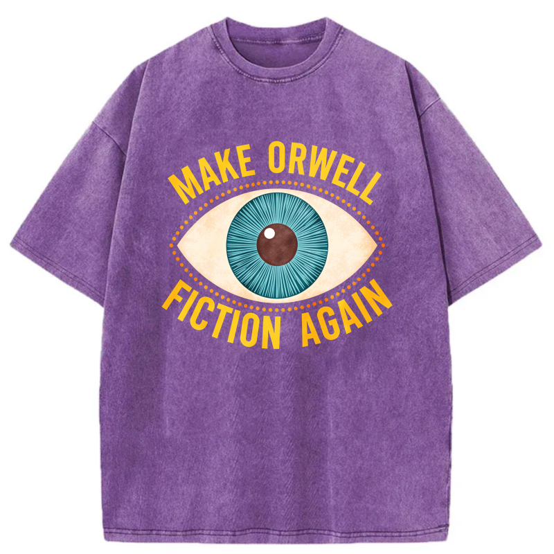 Make Orwell Fiction Again Eye Design tshirt 100% cotton