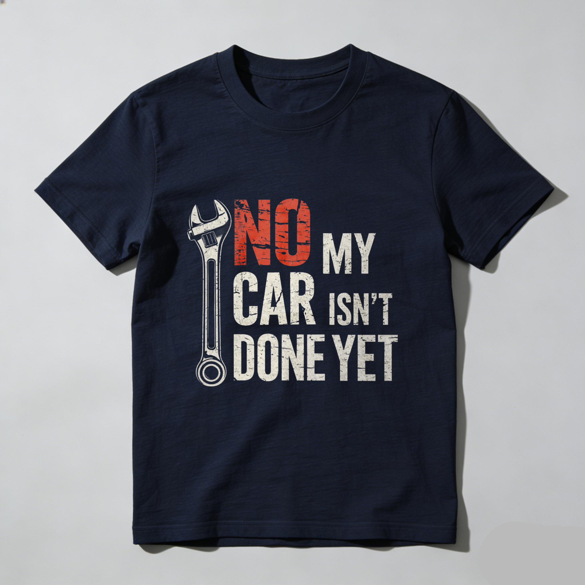 No My Car Isn't Done Yet Mechanic T-Shirt With Wrench Graphic For Car Enthusiasts And Auto Repair Lovers