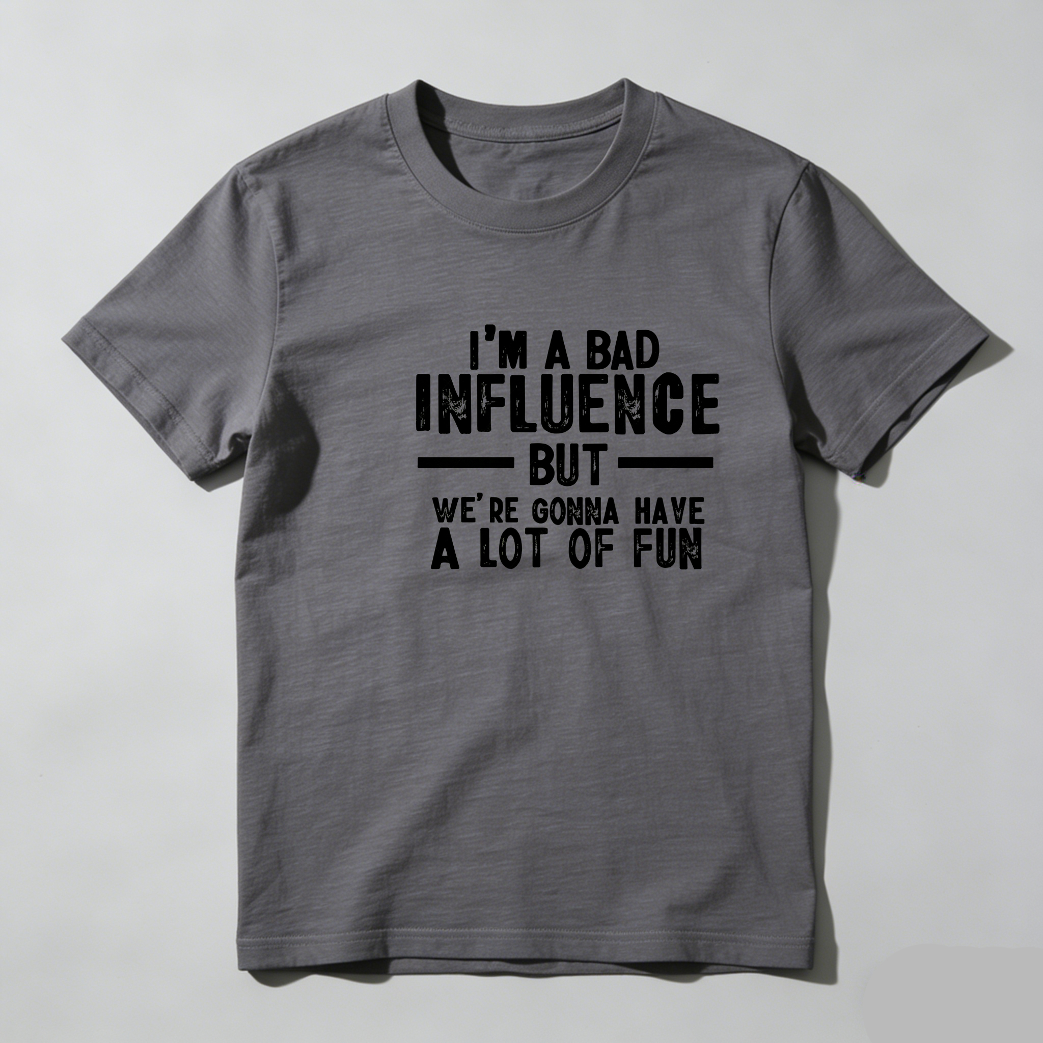 TEECURENT I M A Bad Influence But Were Gonna Have A Lot Of Fun Pure Cotton Short Sleeve T Shirt-TeeCurent