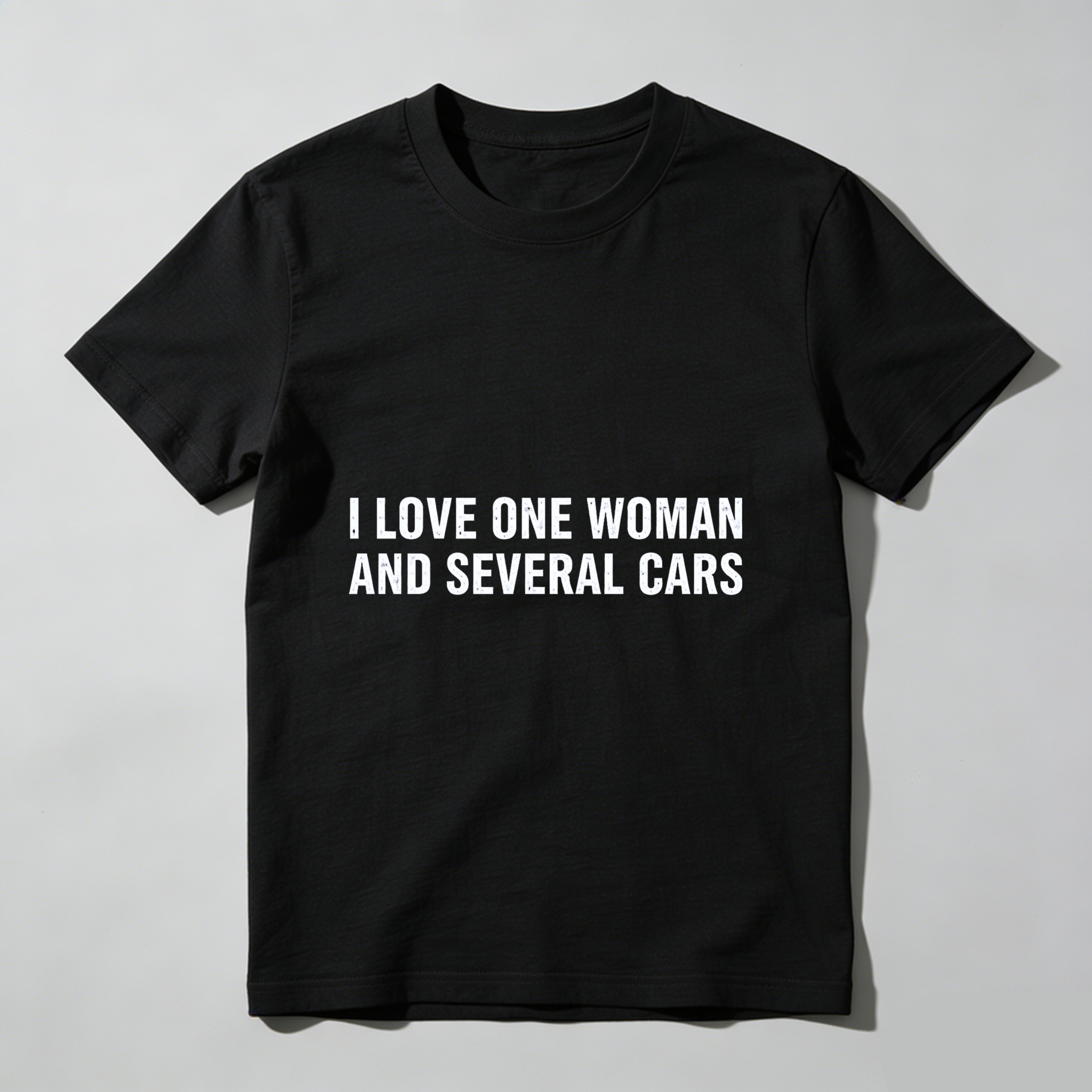 I Love One Woman And Several Cars T Shirt Men Women Car Lover Gift Humor Statement Tee Black