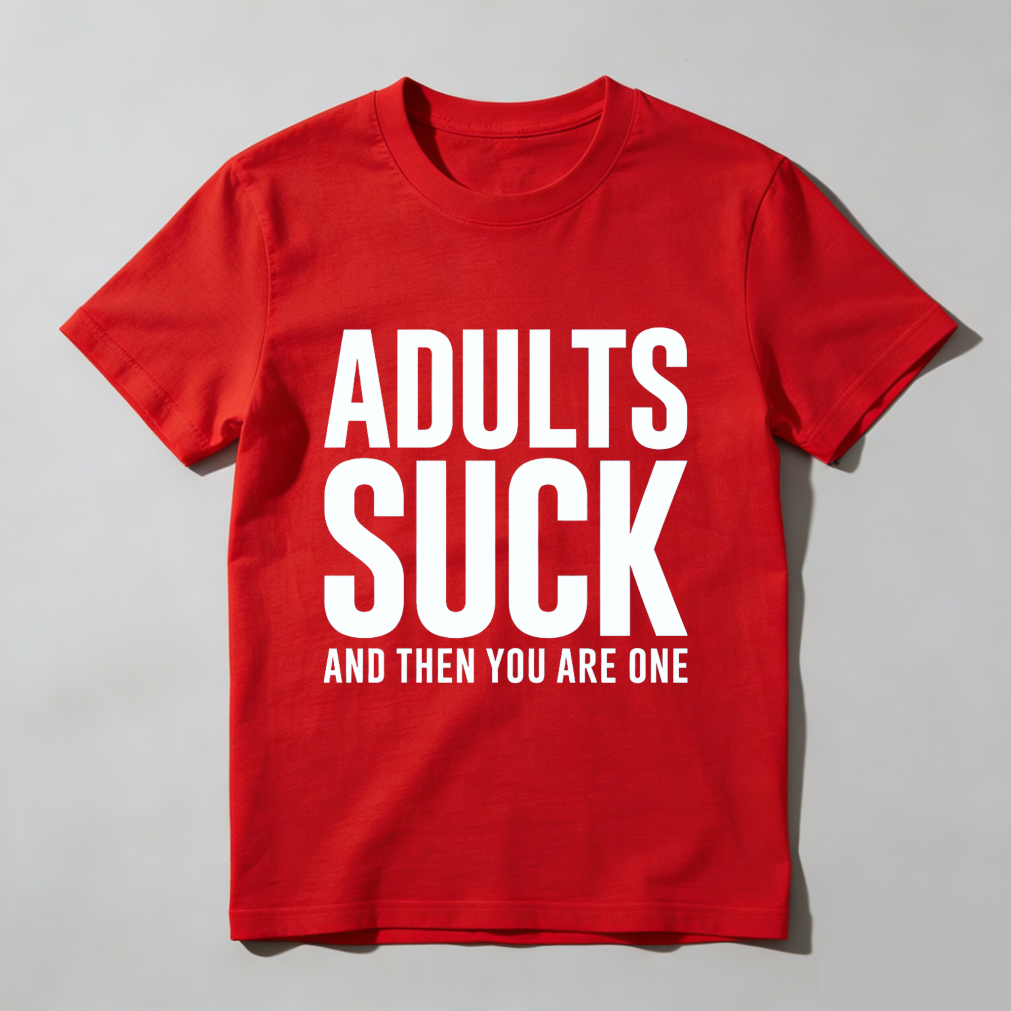 TEECURENT Adults Suck And Then You Are One Funny T-Shirt For Men Women Humor Statement Shirt Adult Life Sarcasm Gift