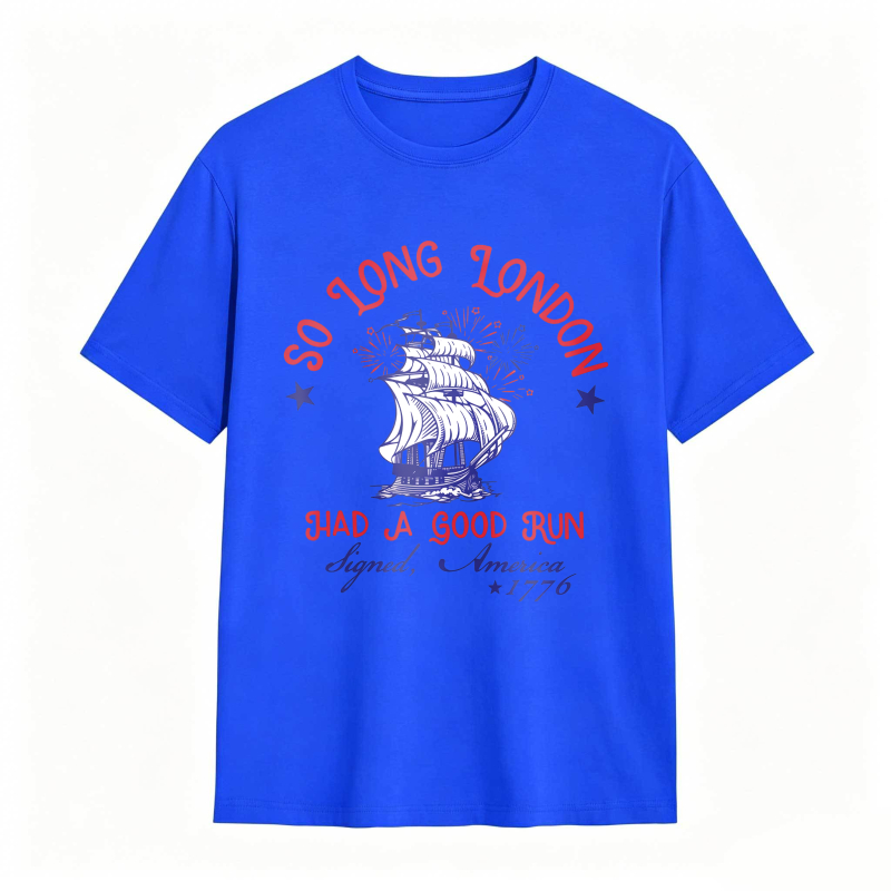 So Long London Had A Good Run Signed America 1776 Ship And Fireworks Design Unisex Classic T-shirt