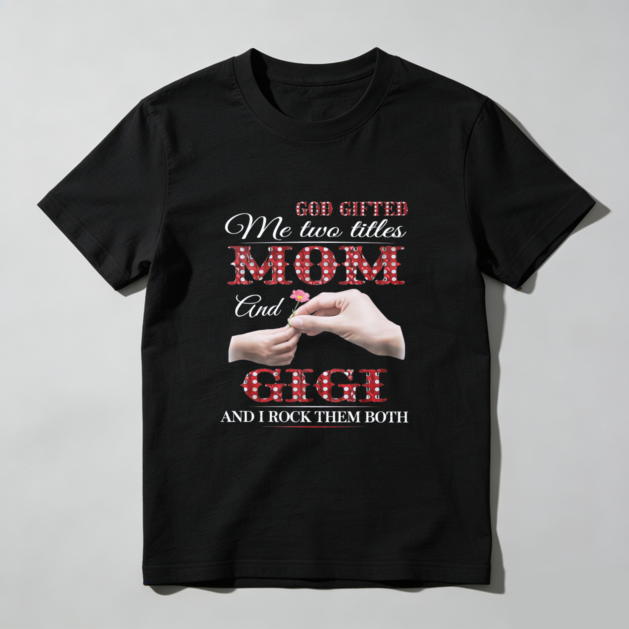 TEECURENT God Gifted Me Two Titles Mom And Gigi And I Rock Them Both T Shirt For Women Mother Grandmother Family Love Gift WOMEN