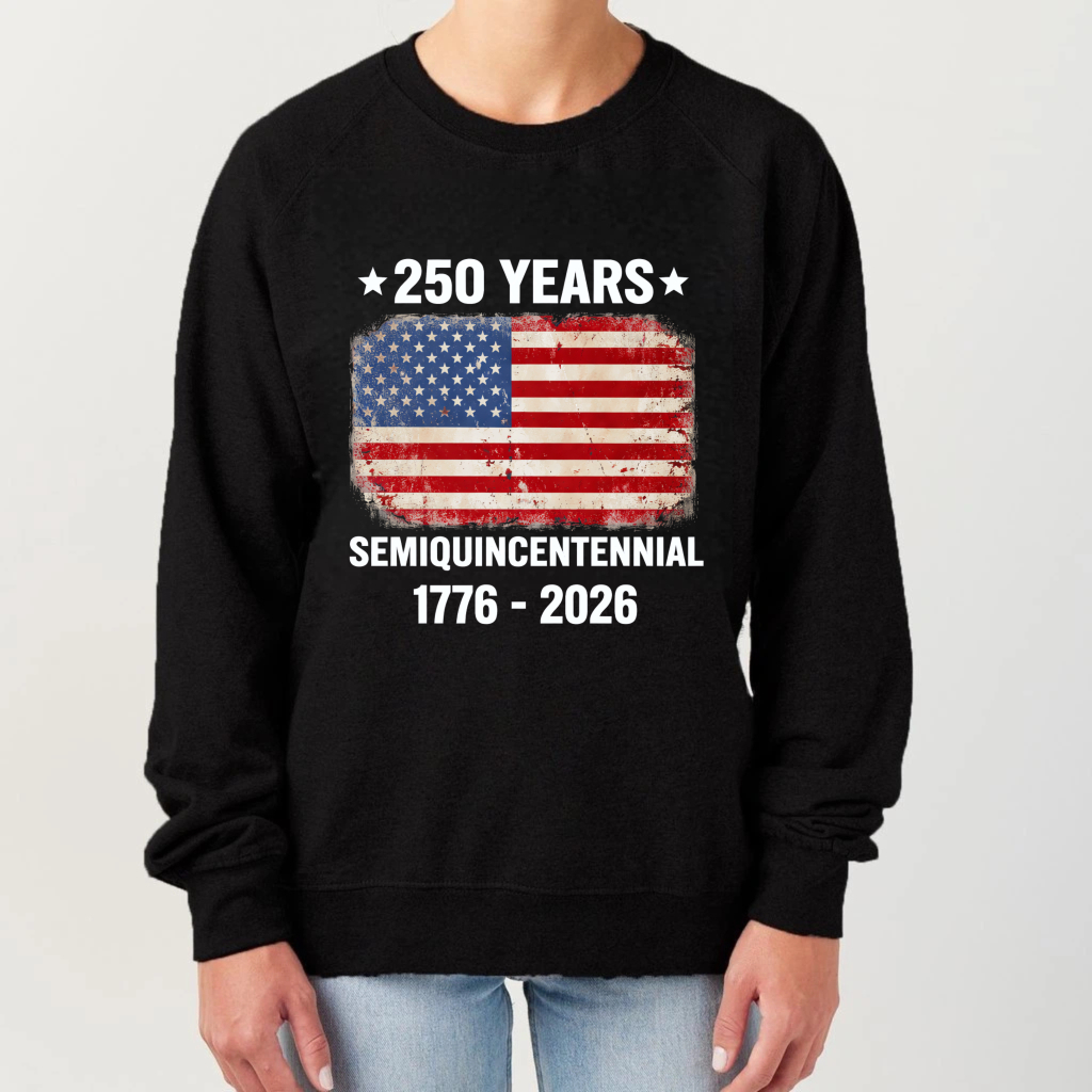 250 Years American Flag Semiquincentennial 1776 2026 Usa Independence Day Sweatshirt