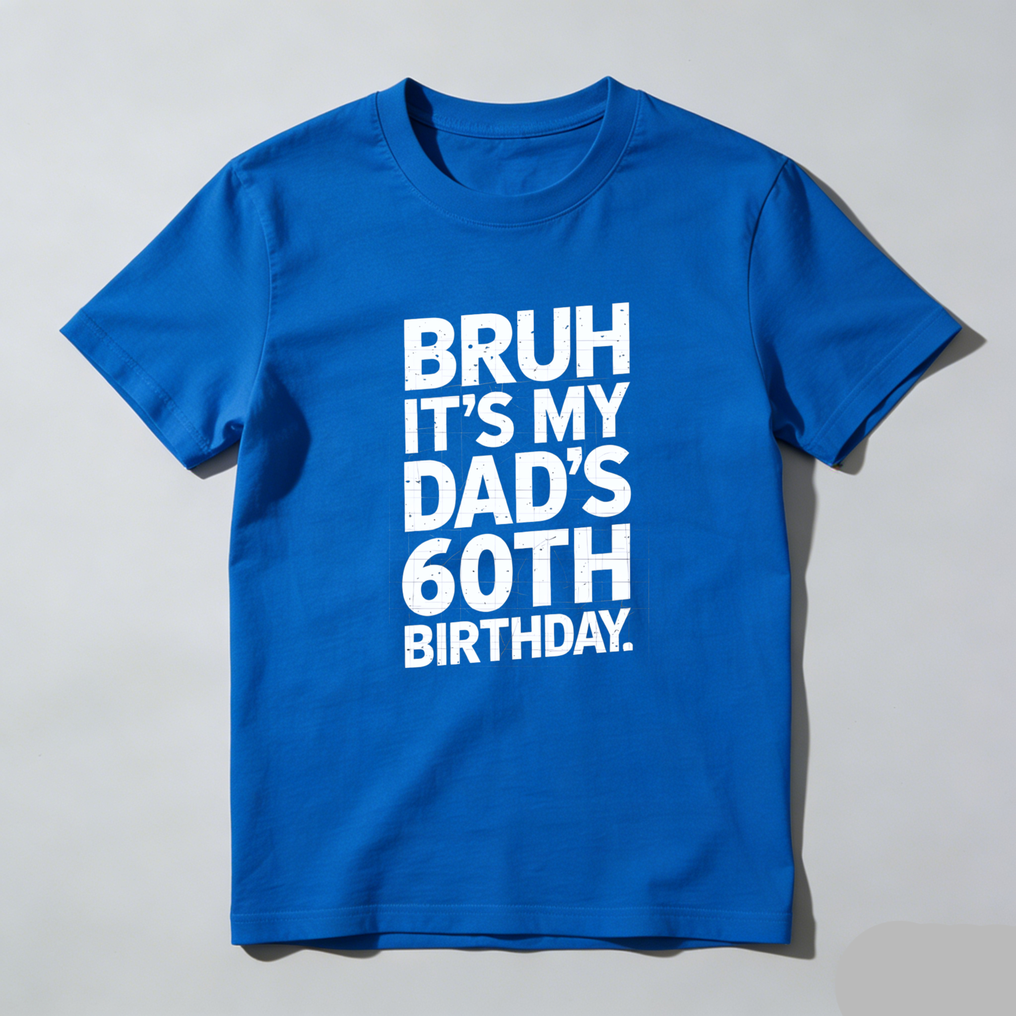 TEECURENTBruh Its My Dads 60th Birthday T Shirt For Men Women Unisex Funny Gift Idea Celebration Party Wear Black Cotton Tee-TeeCurent