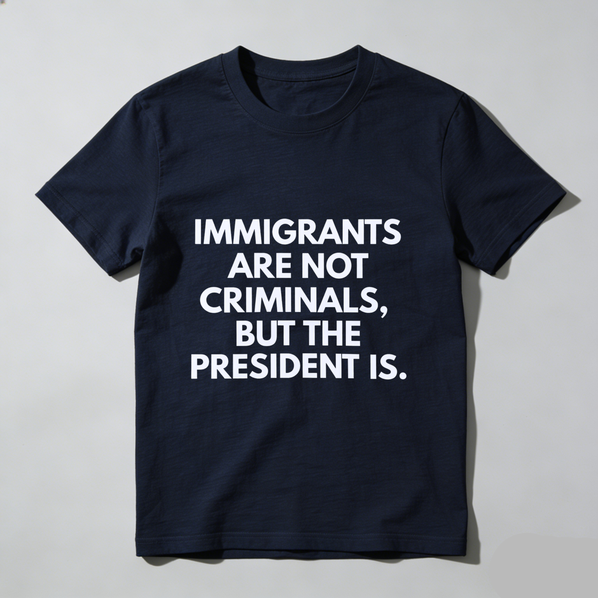 TEECURENT Immigrants Are Not Criminals But The President Is T Shirt