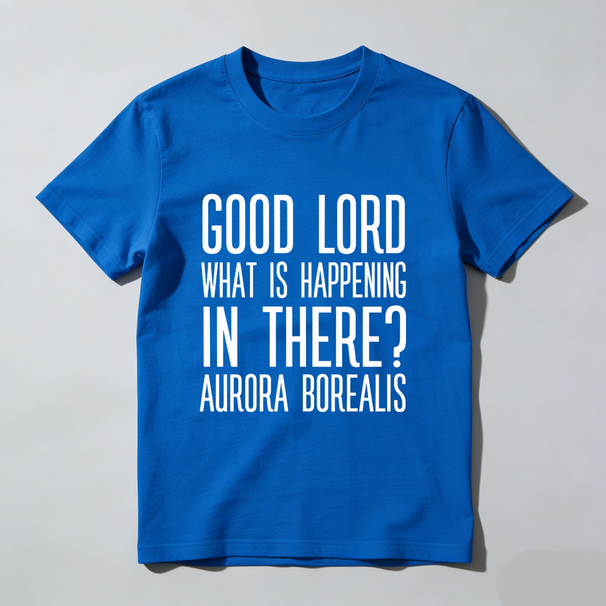 TEECURENT Good Lord What Is Happening In There Aurora Borealis T Shirt