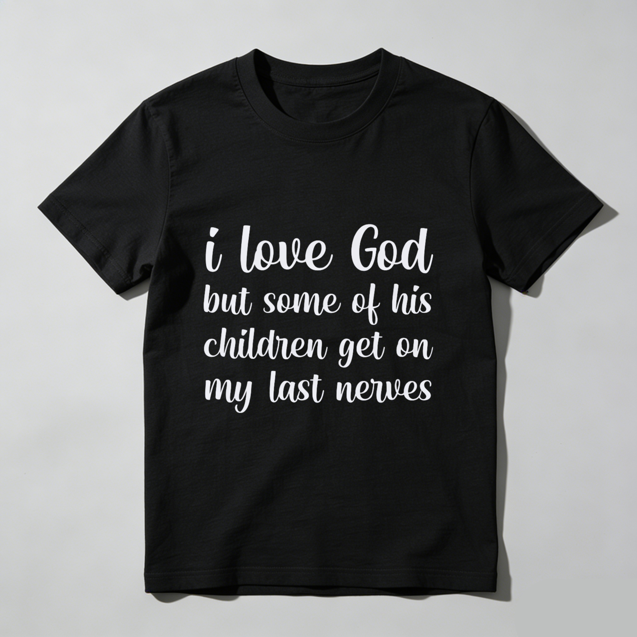 TEECURENT I Love God But Some Of His Children Get On My Last Nerves T-Shirt WOMEN