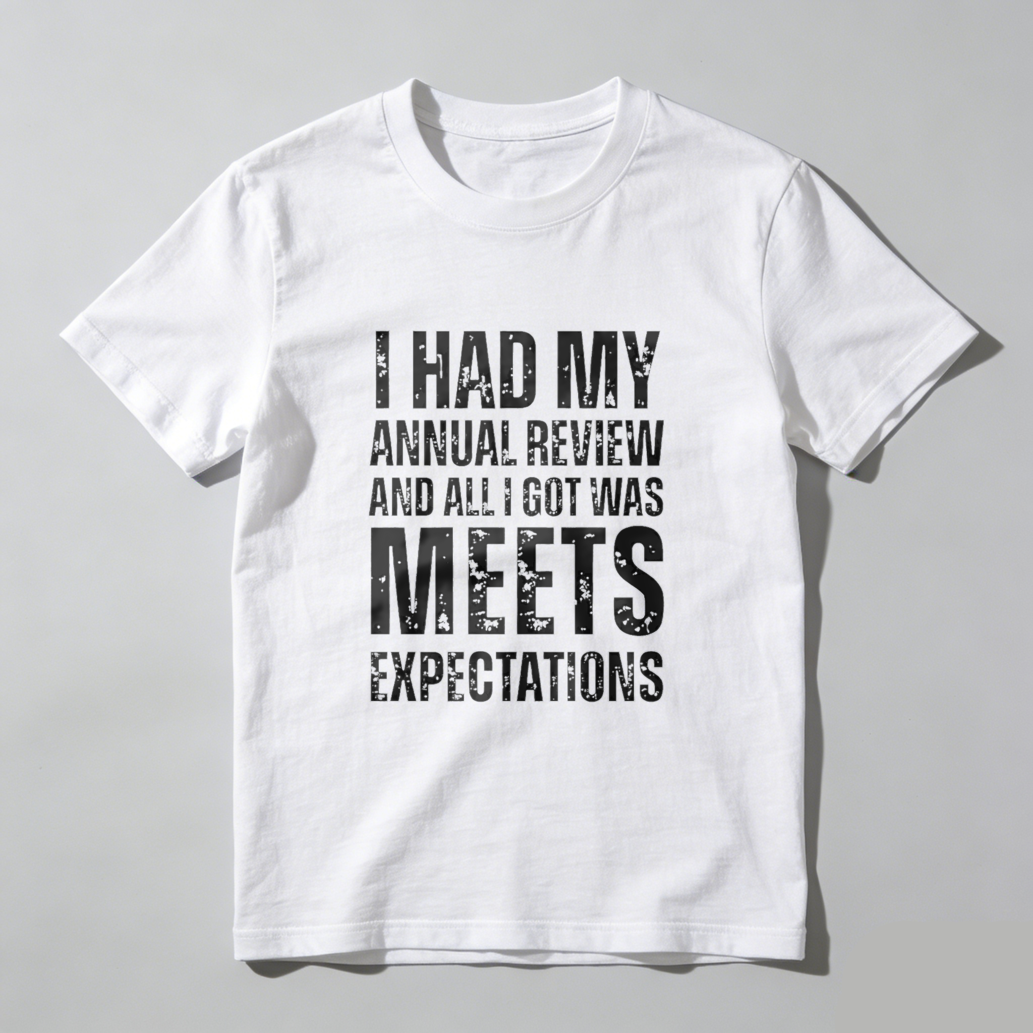 TEECURENT I Had My Annual Review And All I Got Was Meets Expectations T-Shirt WOMEN